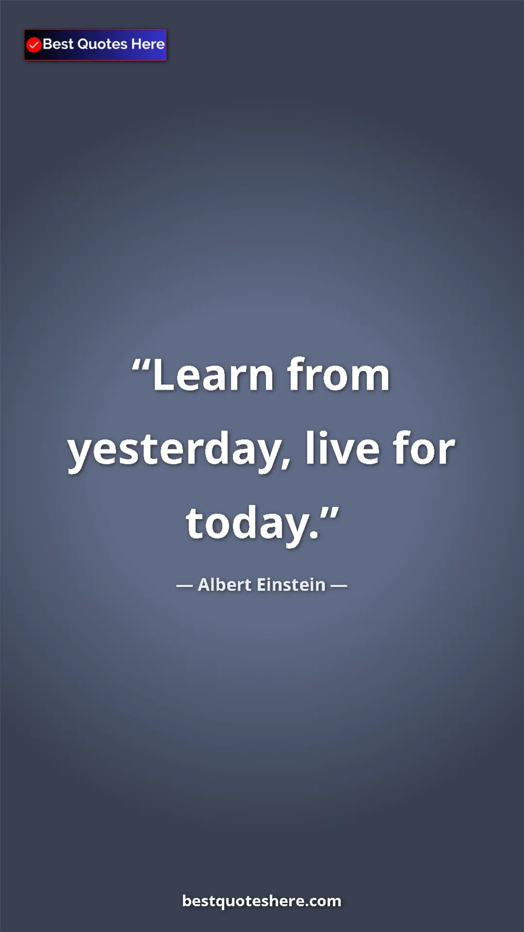 Pinterest quote poster by Albert Einstein: "Learn from yesterday, live for today."