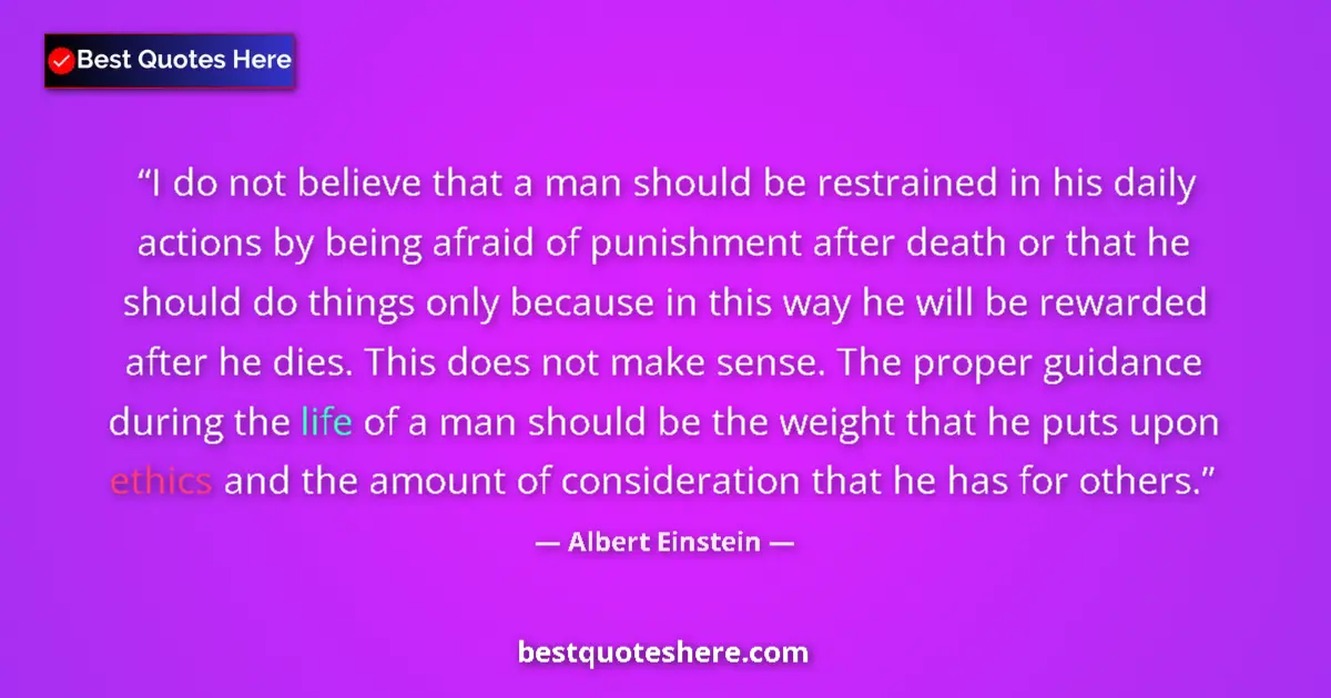 Quote by Albert Einstein: I do not believe that a man should be restrained i