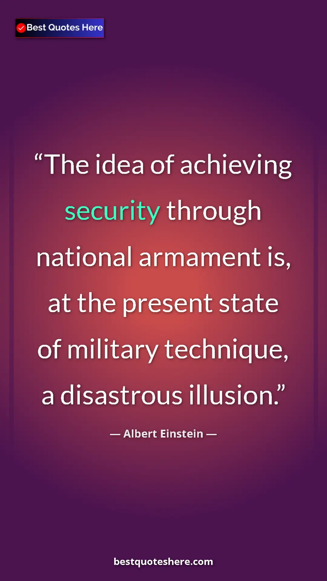 Pinterest quote poster by Albert Einstein: "The idea of achieving security through national armament..."