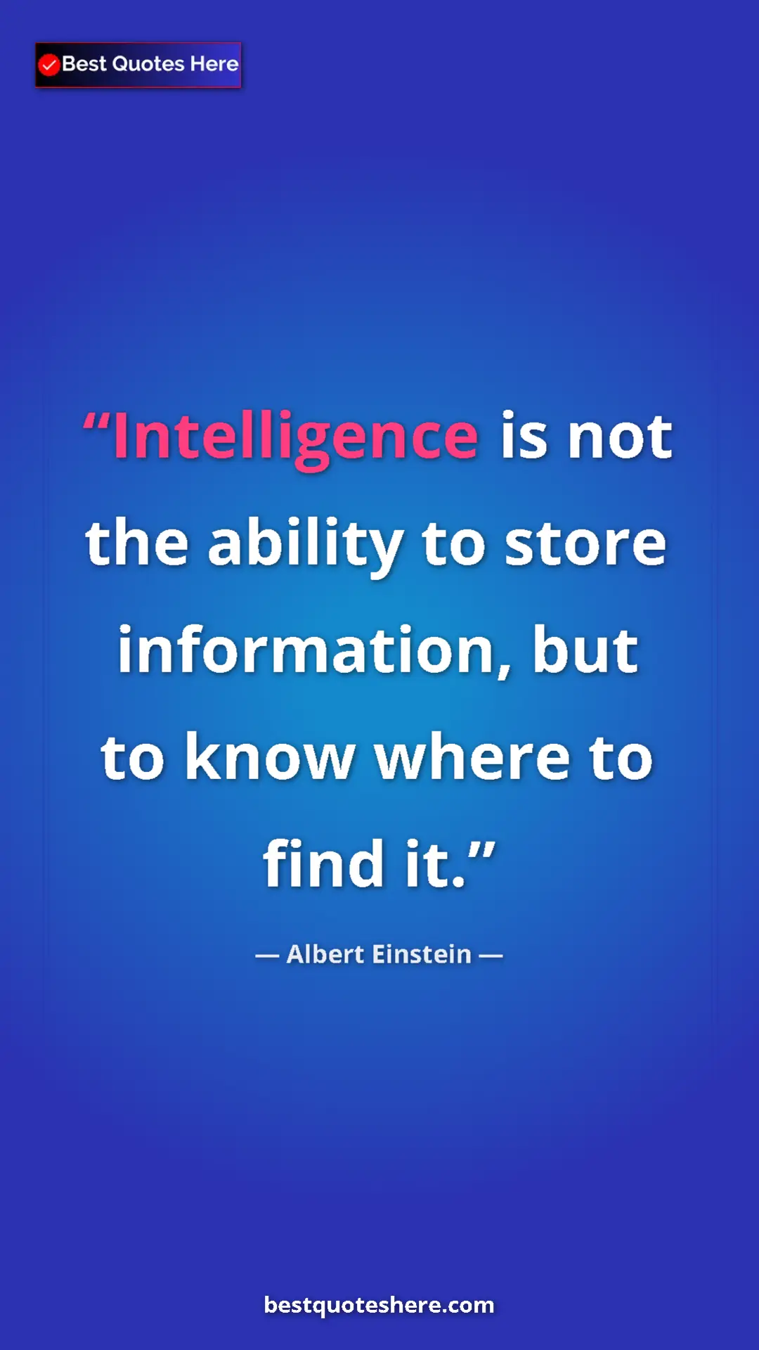 Pinterest quote poster by Albert Einstein: "Intelligence is not the ability to store information, but..."