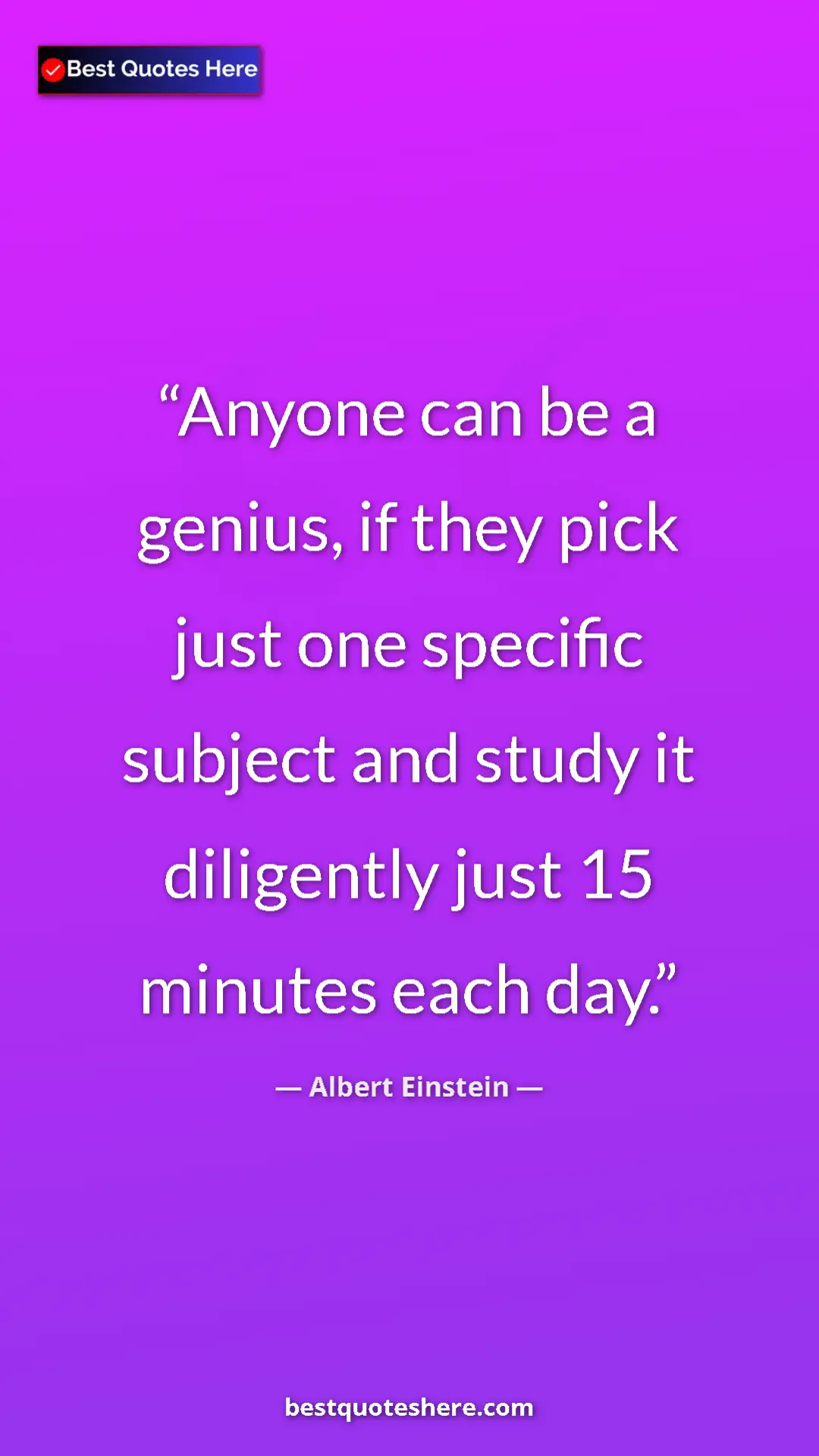 Pinterest quote poster by Albert Einstein: "Anyone can be a genius, if they pick just one specific..."