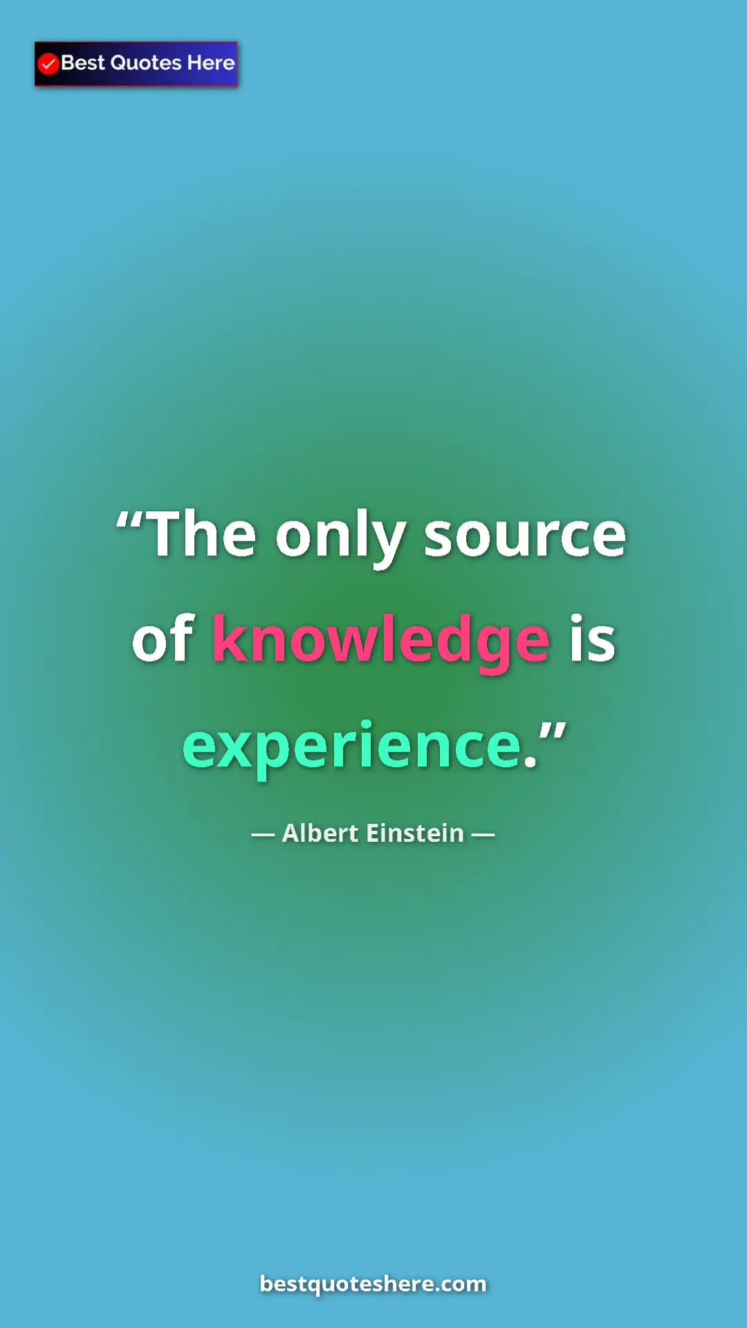 Pinterest quote poster by Albert Einstein: "The only source of knowledge is experience."