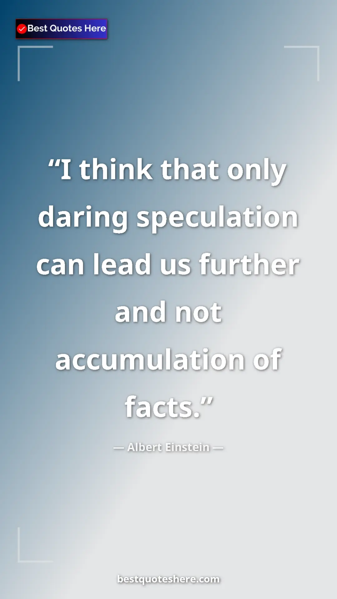Pinterest quote poster by Albert Einstein: "I think that only daring speculation can lead us further..."