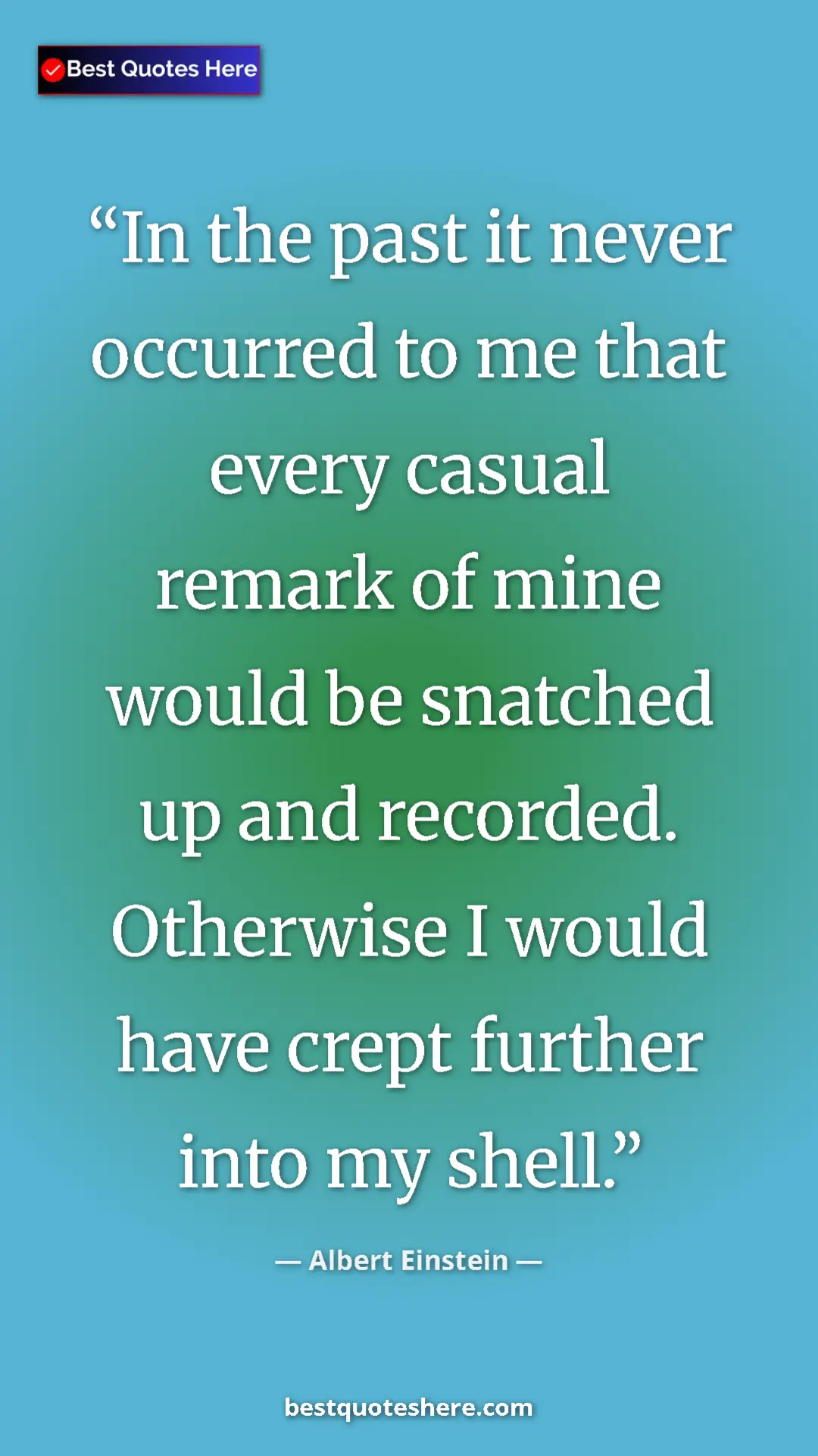 Pinterest quote poster by Albert Einstein: "In the past it never occurred to me that every casual..."