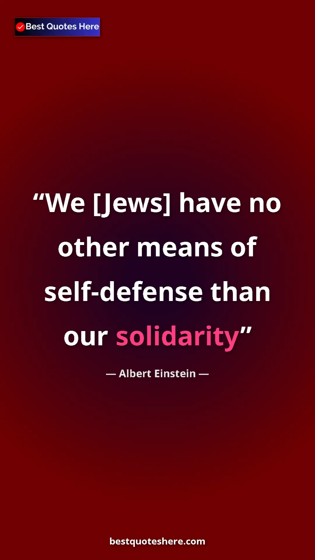 Pinterest quote poster by Albert Einstein: "We [Jews] have no other means of self-defense than our..."
