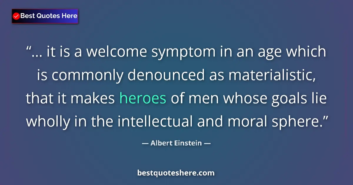 Albert Einstein Quote: "... it is a welcome symptom in an age which is commonly..." Albert Einstein quote: "... it is a welcome symptom in an age which is commonly..."