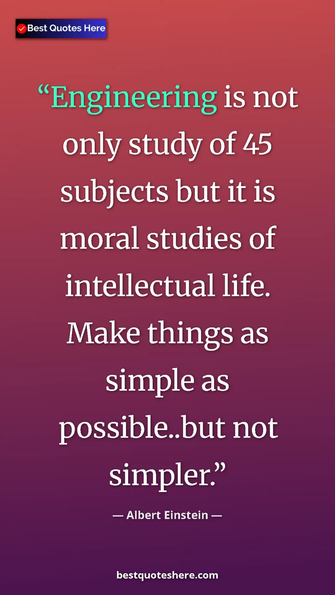 Albert Einstein Quote Card: "Engineering is not only study of 45 subjects but it is..." Pinterest quote poster by Albert Einstein: "Engineering is not only study of 45 subjects but it is..."