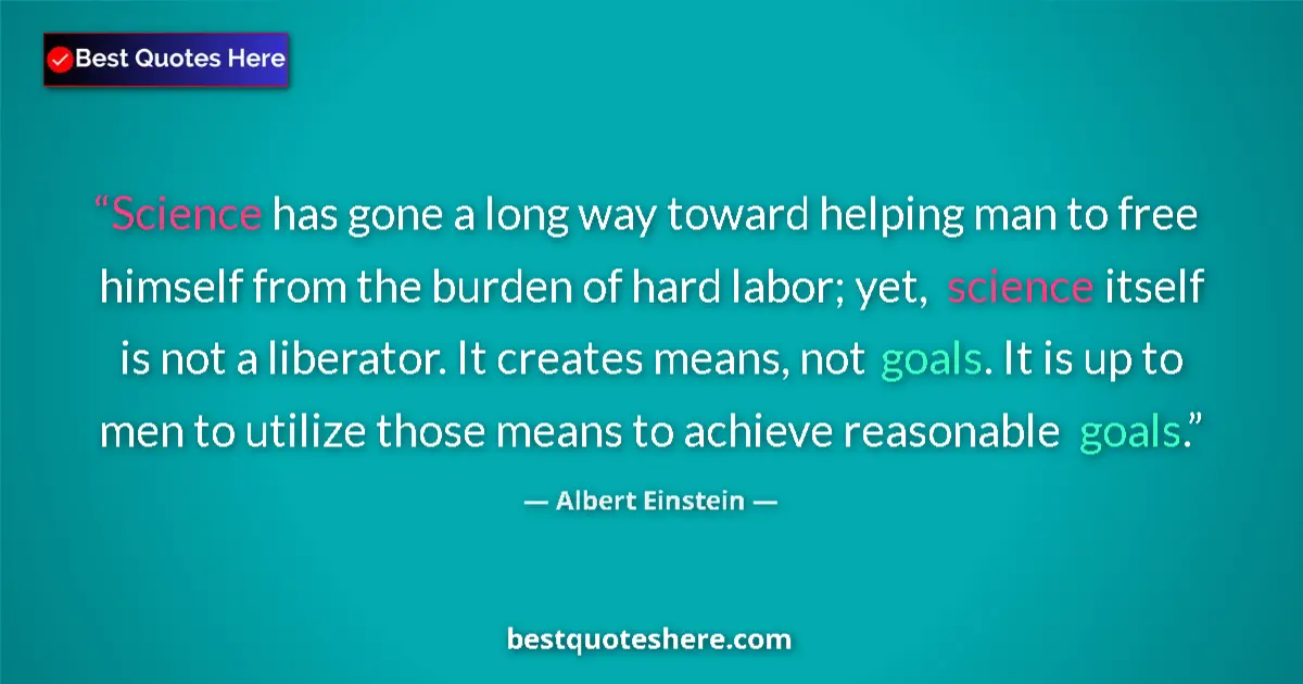 Quote by Albert Einstein: Science has gone a long way toward helping man to free himself from the burden of hard labor; yet, s...
