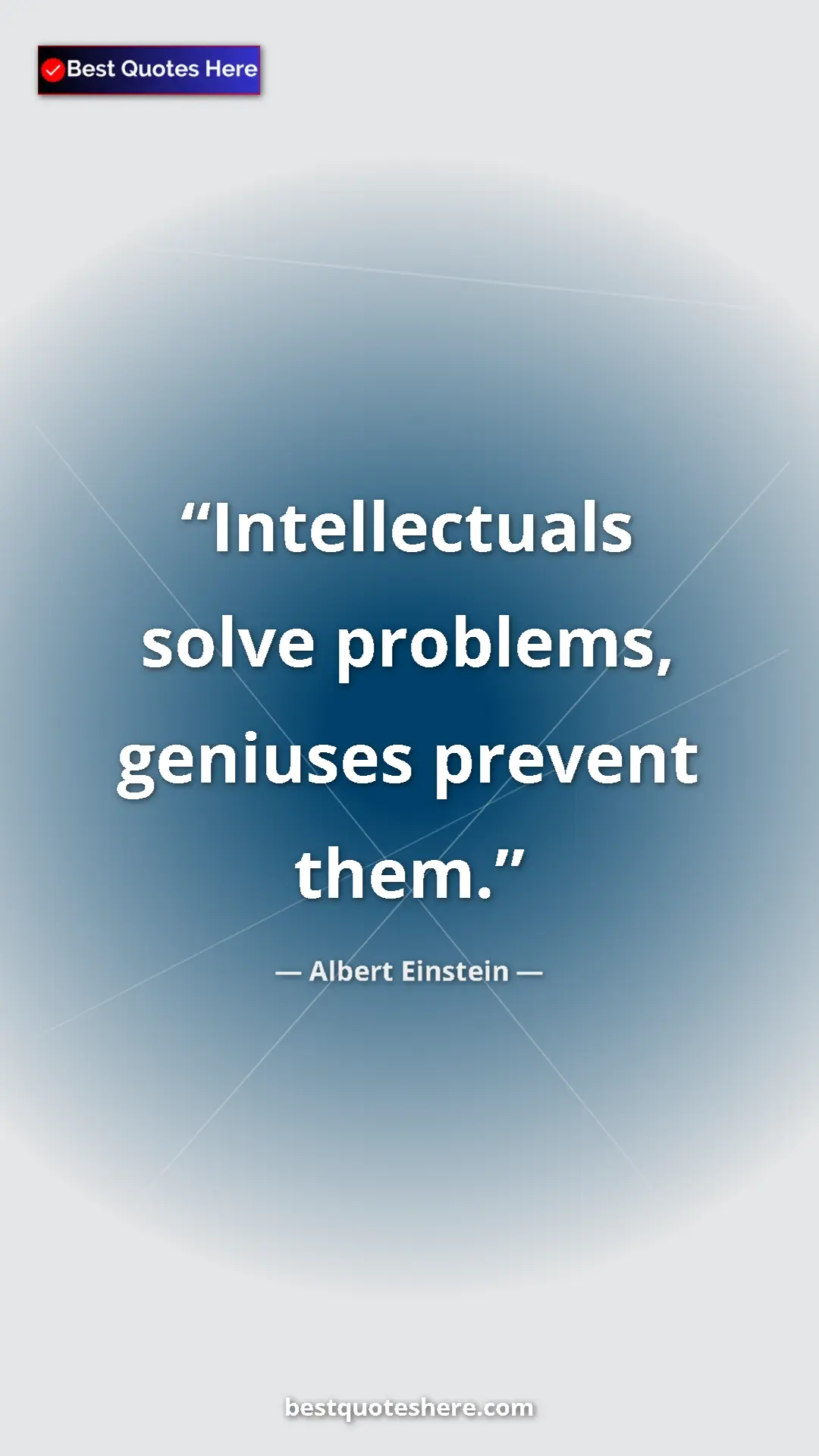Pinterest quote poster by Albert Einstein: "Intellectuals solve problems, geniuses prevent them."