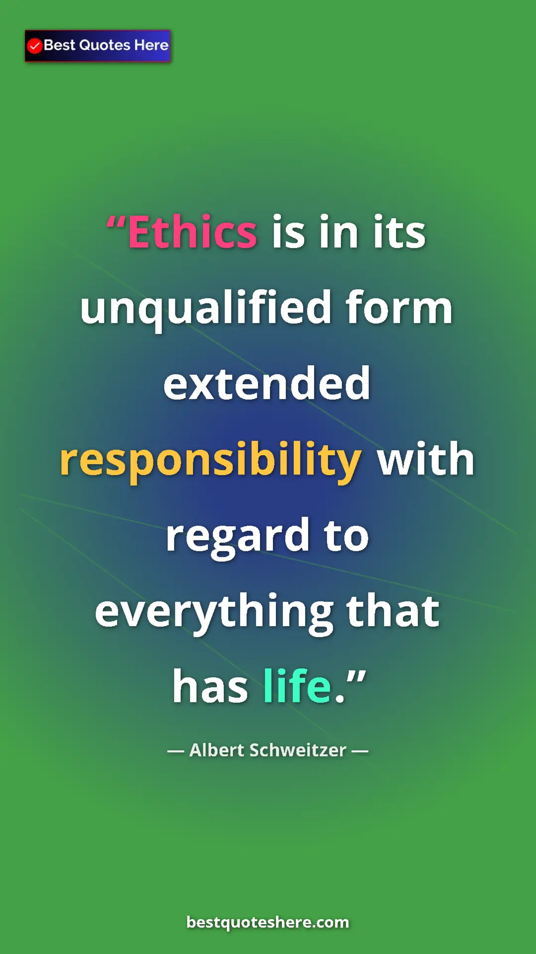 Albert Schweitzer Quote Card: "Ethics is in its unqualified form extended responsibility..." Pinterest quote poster by Albert Schweitzer: "Ethics is in its unqualified form extended responsibility..."