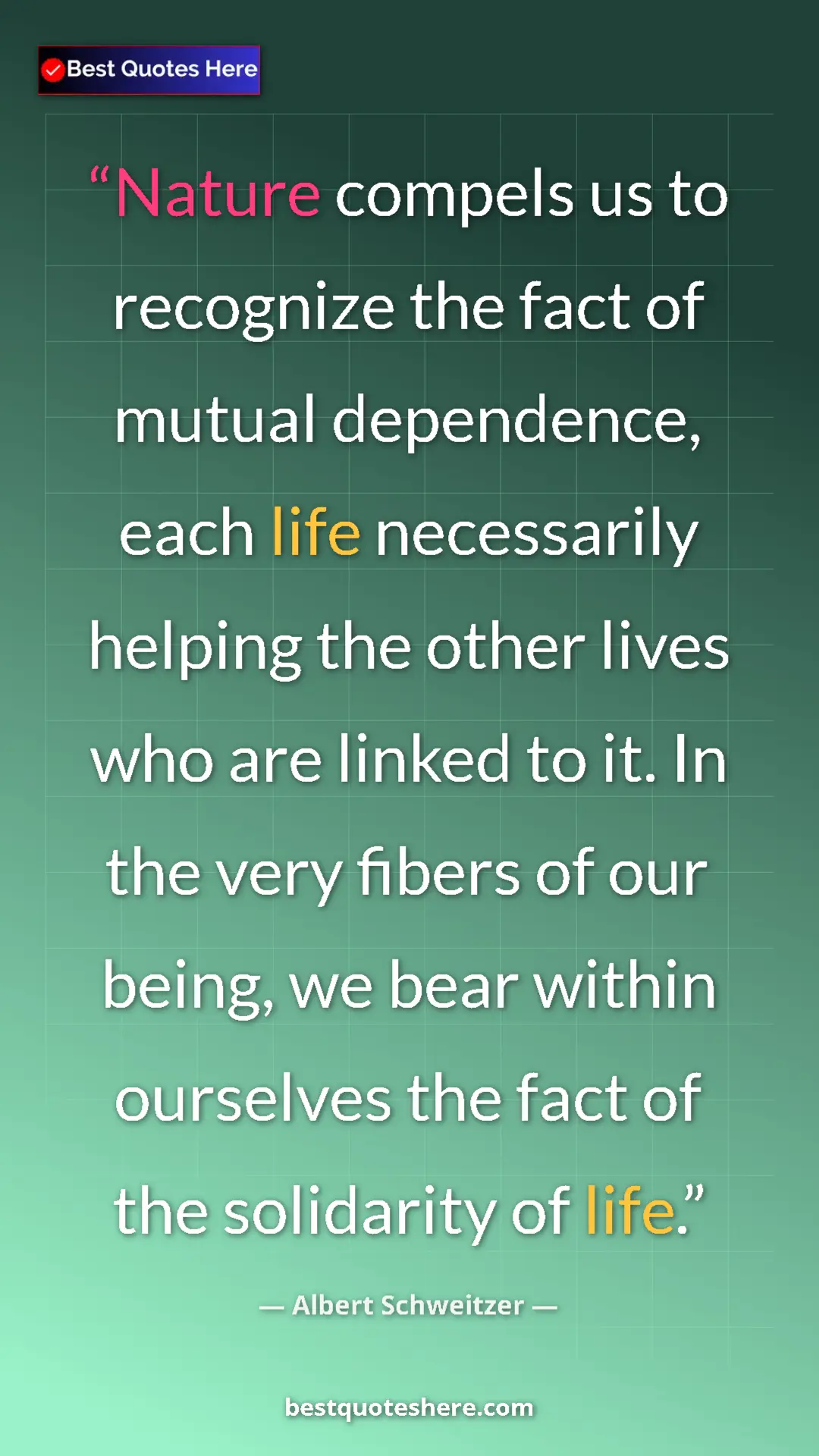 Albert Schweitzer Quote Card: "Nature compels us to recognize the fact of mutual..." Pinterest quote poster by Albert Schweitzer: "Nature compels us to recognize the fact of mutual..."
