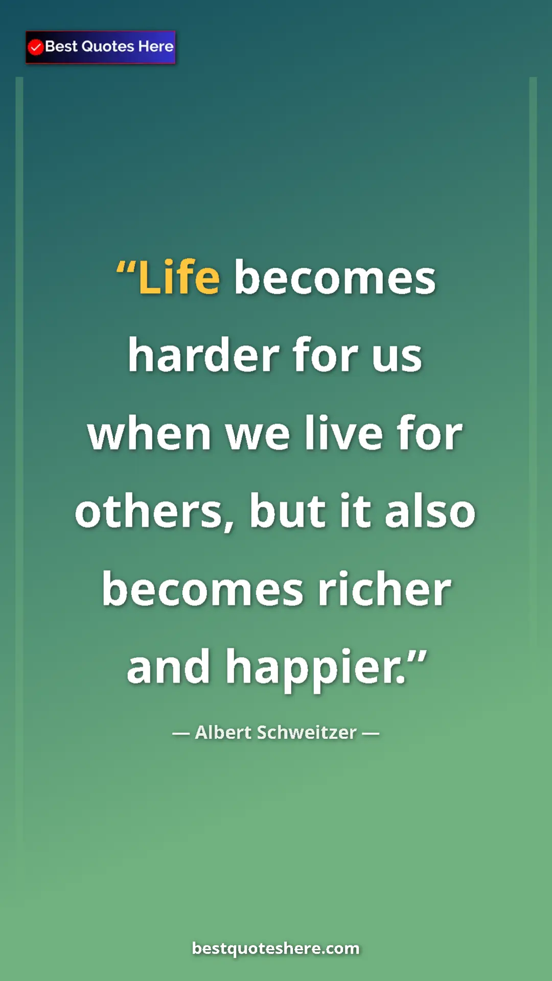 Albert Schweitzer Quote Card: "Life becomes harder for us when we live for others, but it..." Pinterest quote poster by Albert Schweitzer: "Life becomes harder for us when we live for others, but it..."