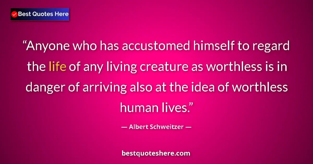 Quote by Albert Schweitzer: Anyone who has accustomed himself to regard the li