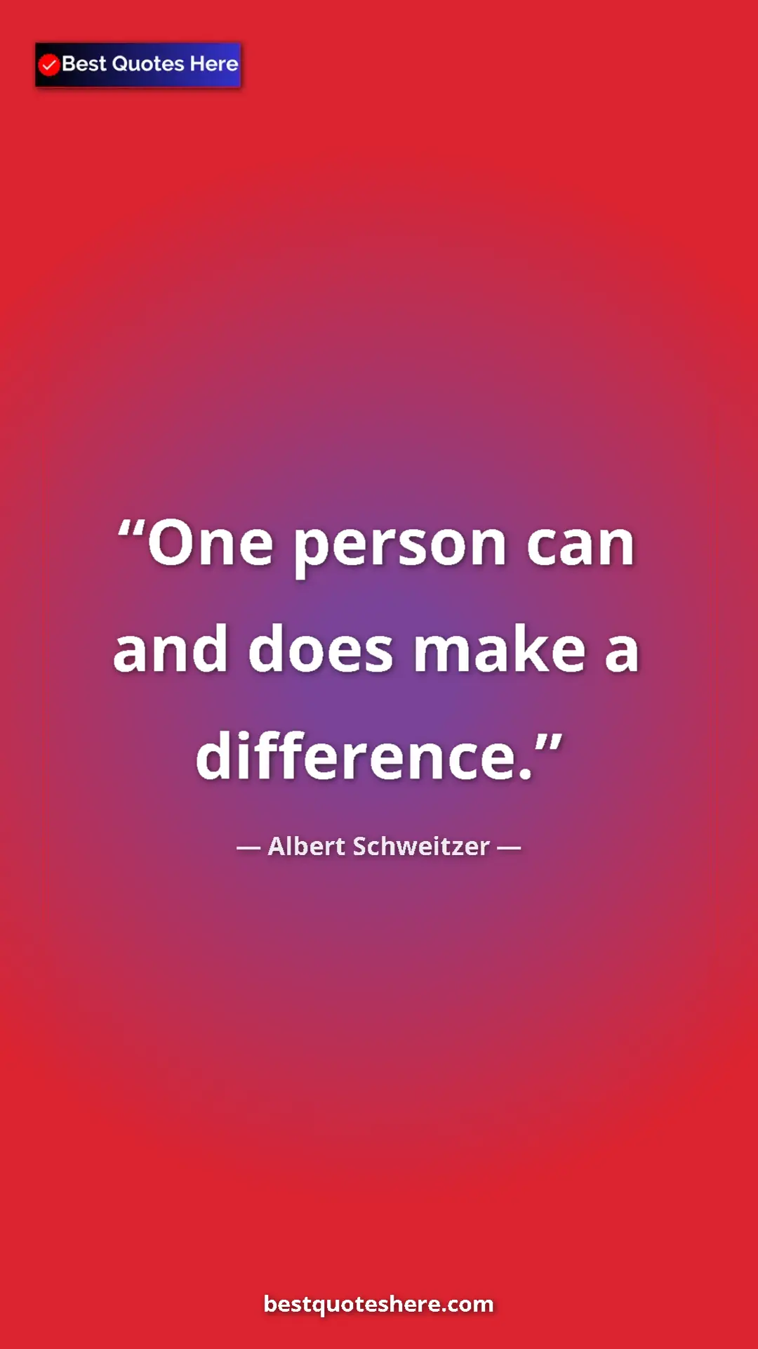 Albert Schweitzer Quote Card: "One person can and does make a difference." Pinterest quote poster by Albert Schweitzer: "One person can and does make a difference."