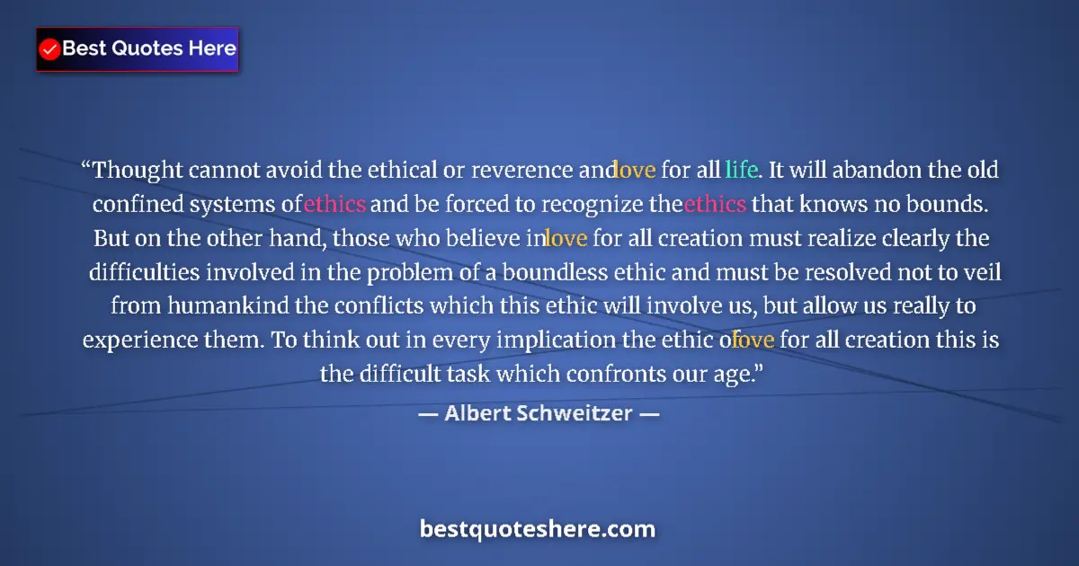 Quote by Albert Schweitzer: Thought cannot avoid the ethical or reverence and 