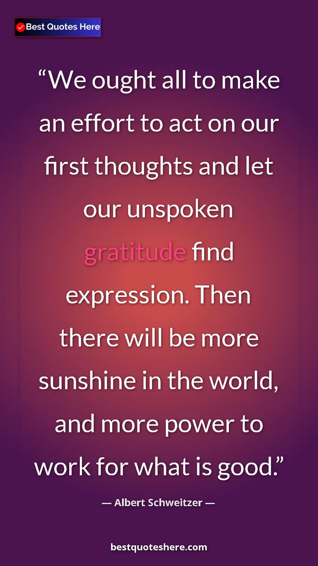 Albert Schweitzer Quote Card: "We ought all to make an effort to act on our first thoughts..." Pinterest quote poster by Albert Schweitzer: "We ought all to make an effort to act on our first thoughts..."