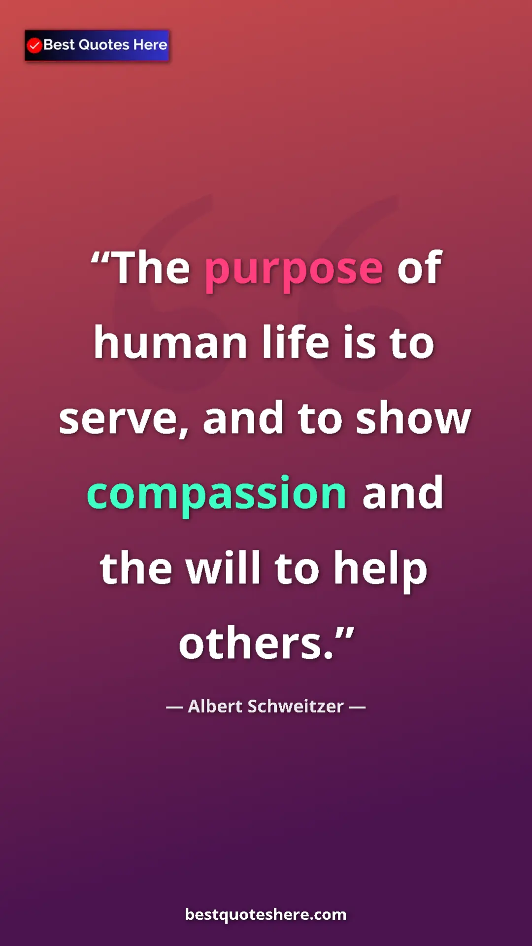 Albert Schweitzer Quote Card: "The purpose of human life is to serve, and to show..." Pinterest quote poster by Albert Schweitzer: "The purpose of human life is to serve, and to show..."
