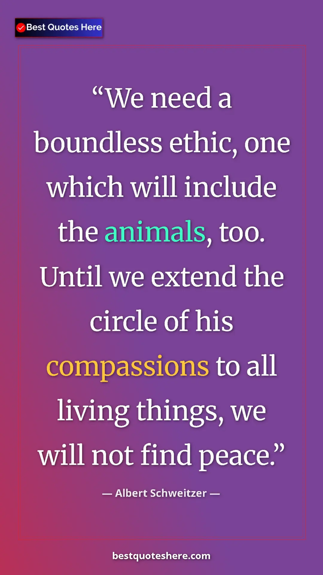 Albert Schweitzer Quote Card: "We need a boundless ethic, one which will include the..." Pinterest quote poster by Albert Schweitzer: "We need a boundless ethic, one which will include the..."