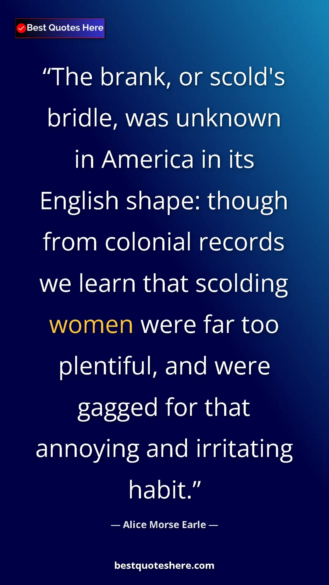 Alice Morse Earle Quote Card: "The brank, or scold's bridle, was unknown in America in its..." Pinterest quote poster by Alice Morse Earle: "The brank, or scold's bridle, was unknown in America in its..."