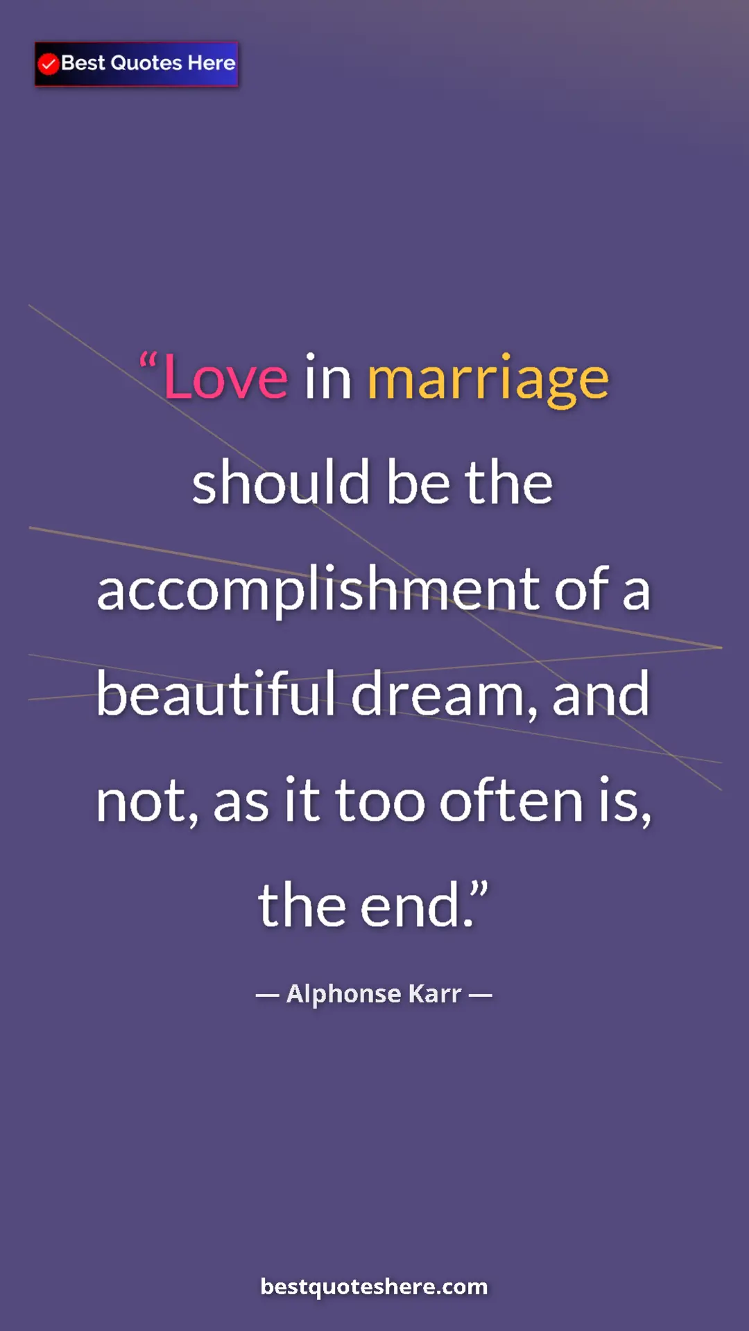 Pinterest quote poster by Alphonse Karr: "Love in marriage should be the accomplishment of a..."