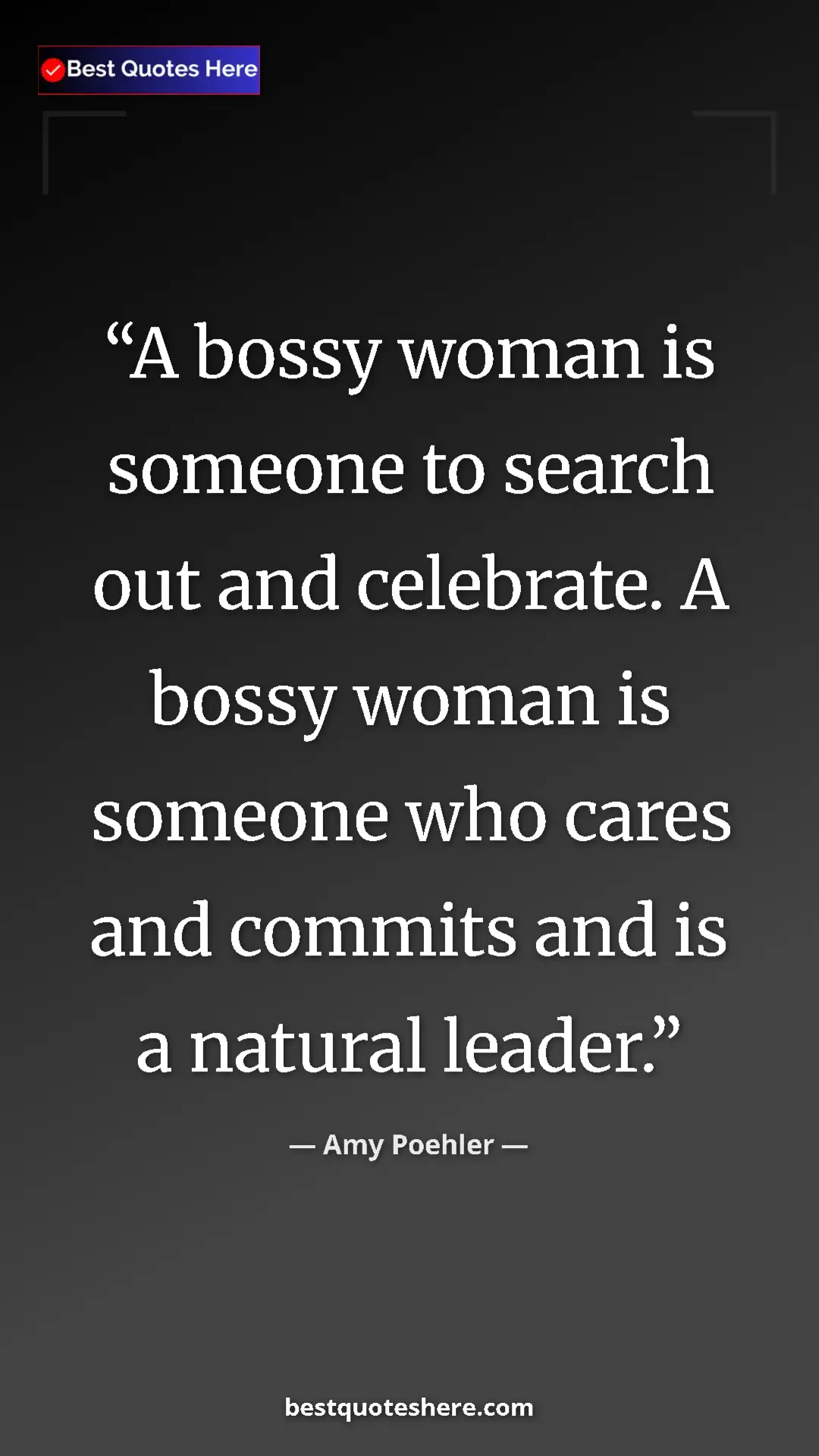 Amy Poehler Quote Card: "A bossy woman is someone to search out and celebrate. A..." Pinterest quote poster by Amy Poehler: "A bossy woman is someone to search out and celebrate. A..."