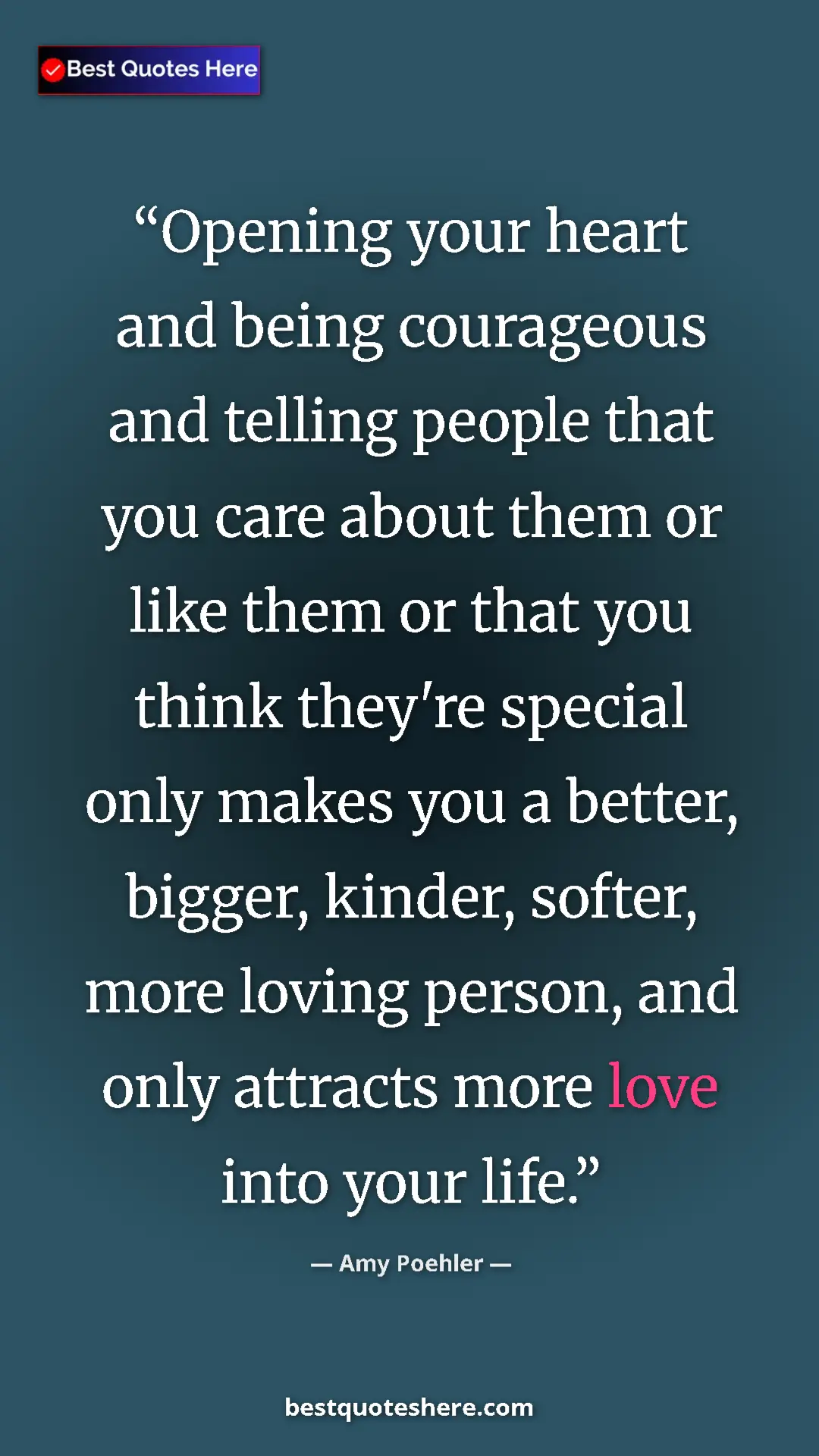 Pinterest quote poster by Amy Poehler: "Opening your heart and being courageous and telling people..."