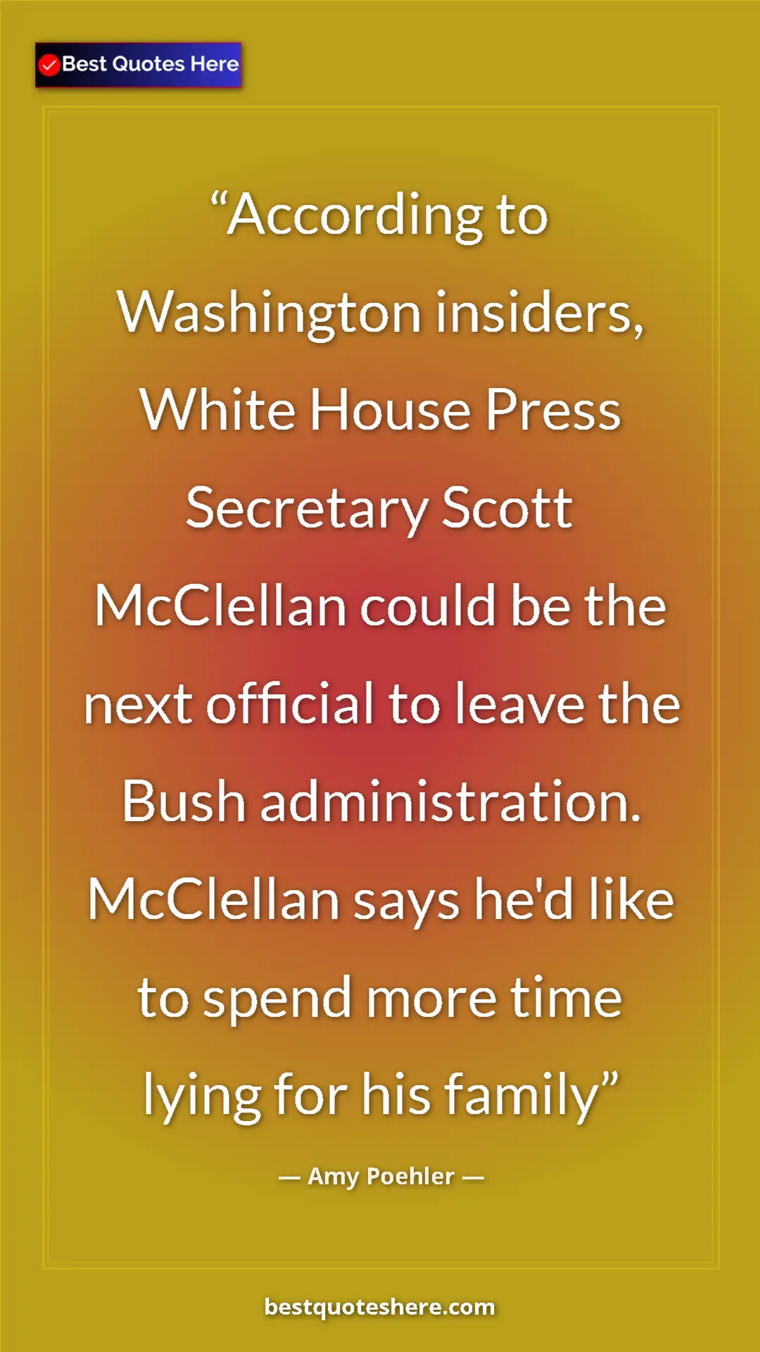 Pinterest quote poster by Amy Poehler: "According to Washington insiders, White House Press Secretar"