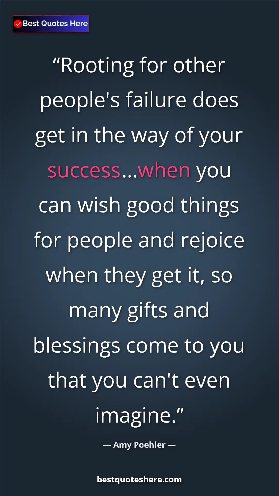 Amy Poehler Quote Card: "Rooting for other people's failure does get in the way of..." Pinterest quote poster by Amy Poehler: "Rooting for other people's failure does get in the way of..."