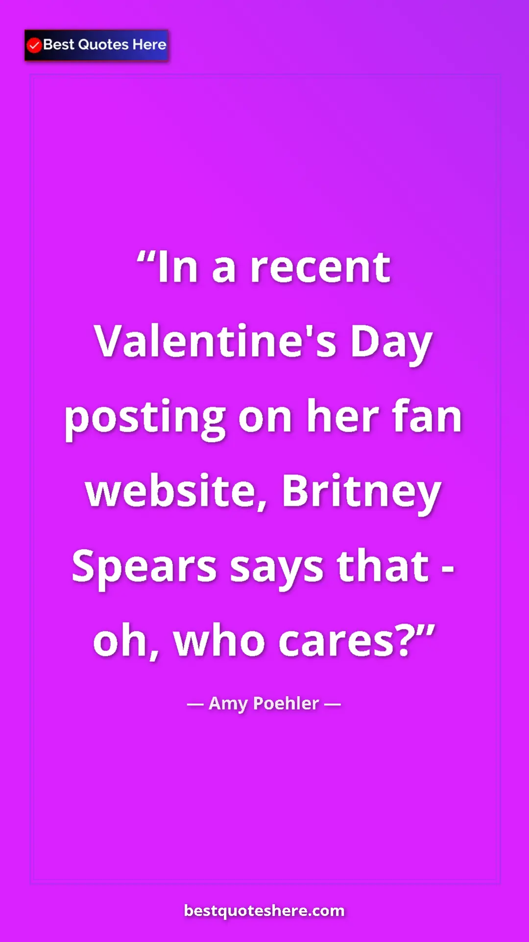 Amy Poehler Quote Card: "In a recent Valentine's Day posting on her fan website,..." Pinterest quote poster by Amy Poehler: "In a recent Valentine's Day posting on her fan website,..."