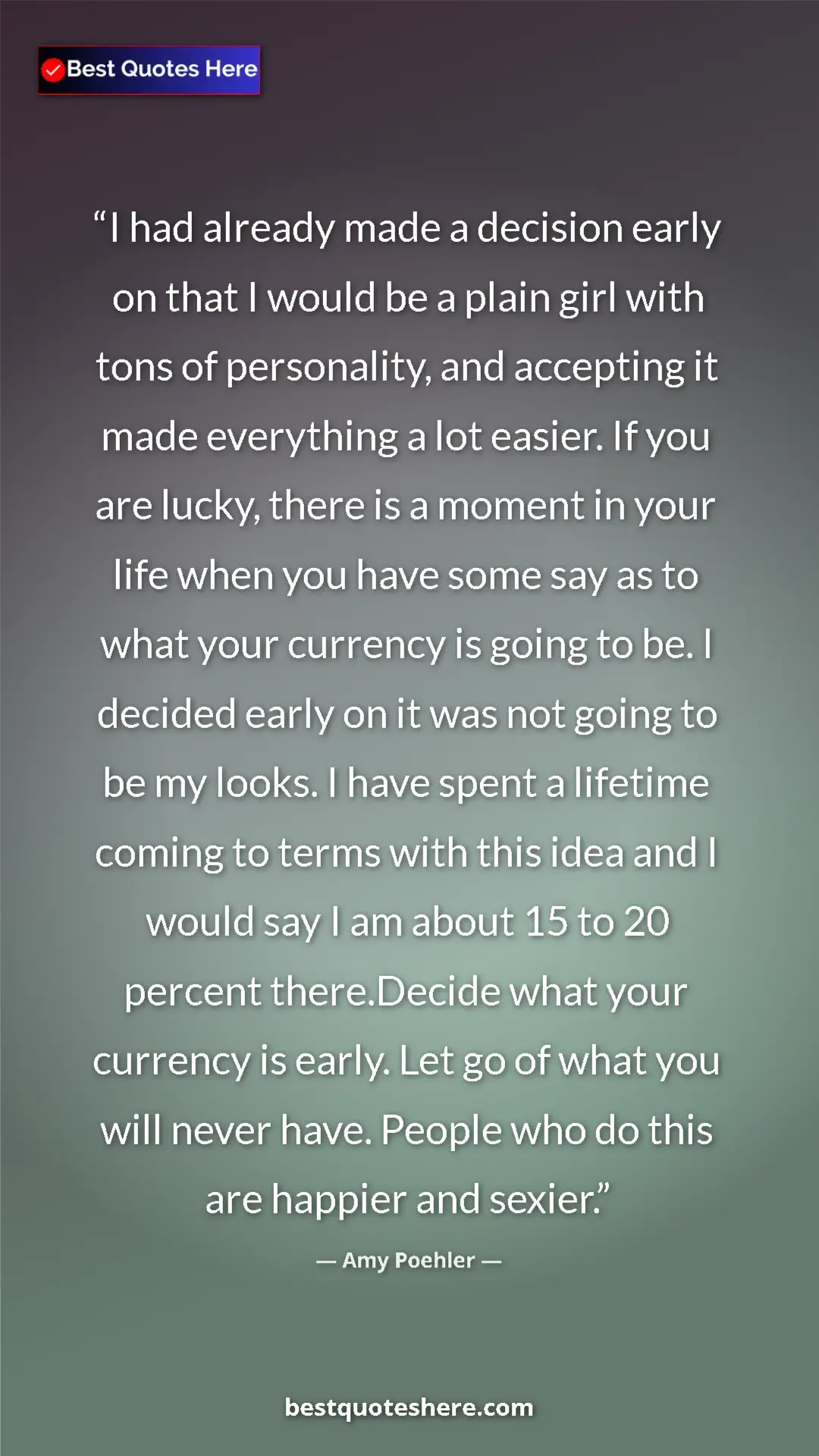 Pinterest quote poster by Amy Poehler: "I had already made a decision early on that I would be a..."