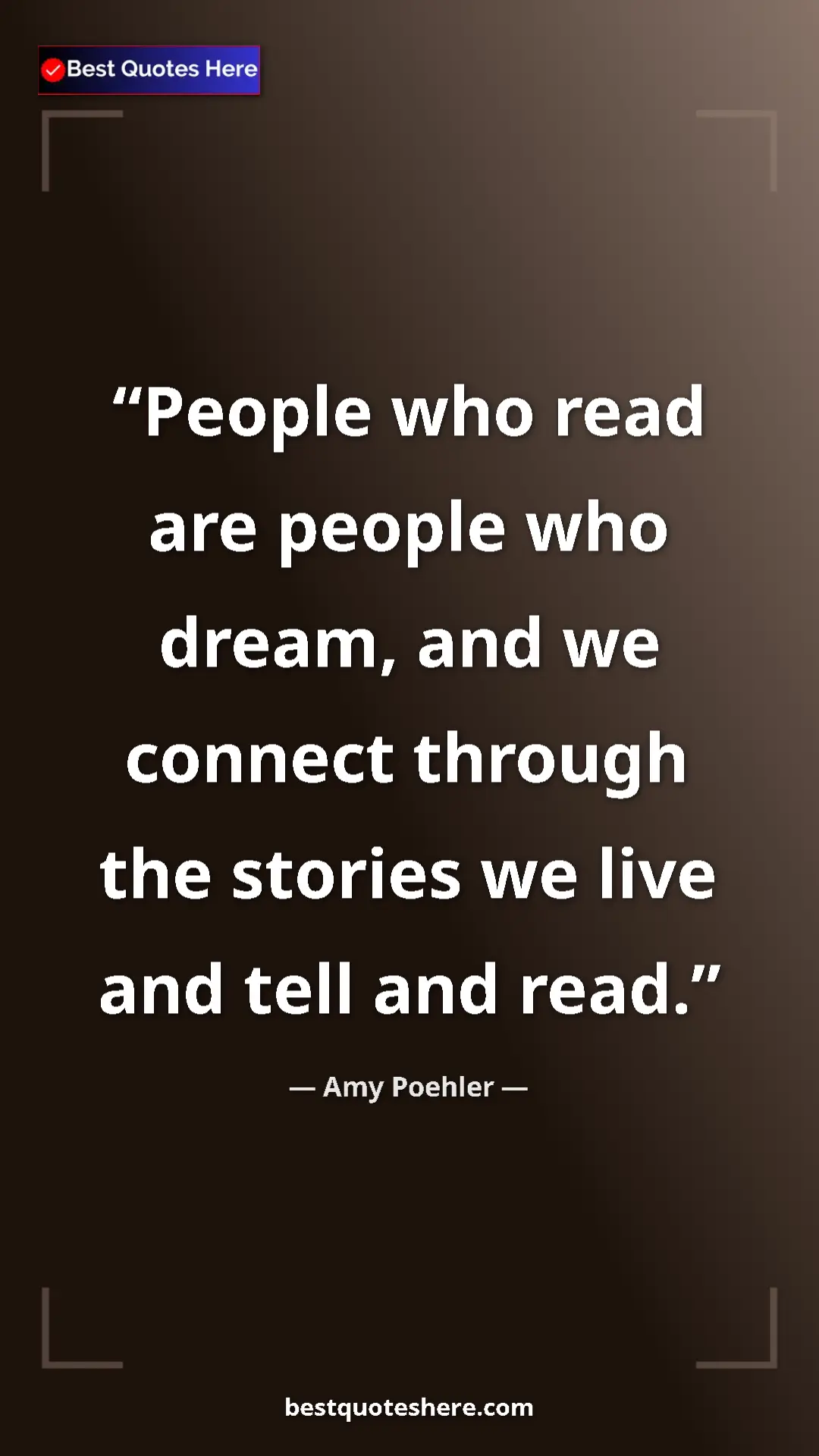 Amy Poehler Quote Card: "People who read are people who dream, and we connect..." Pinterest quote poster by Amy Poehler: "People who read are people who dream, and we connect..."