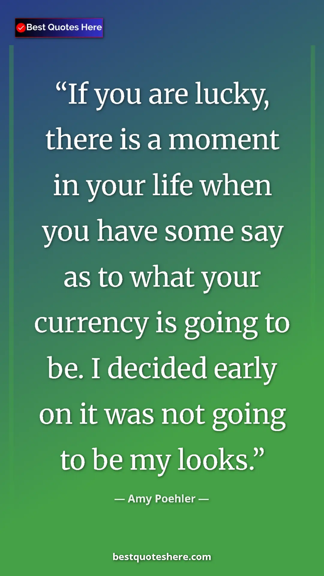 Pinterest quote poster by Amy Poehler: "If you are lucky, there is a moment in your life when you..."