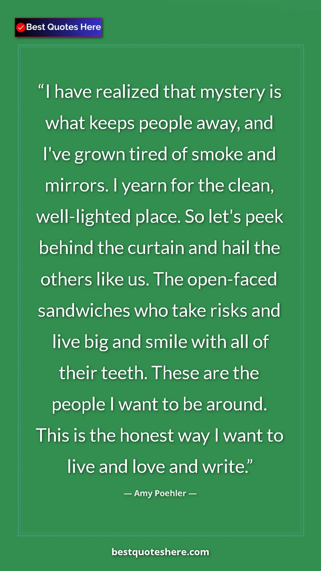 Amy Poehler Quote Card: "I have realized that mystery is what keeps people away, and..." Pinterest quote poster by Amy Poehler: "I have realized that mystery is what keeps people away, and..."
