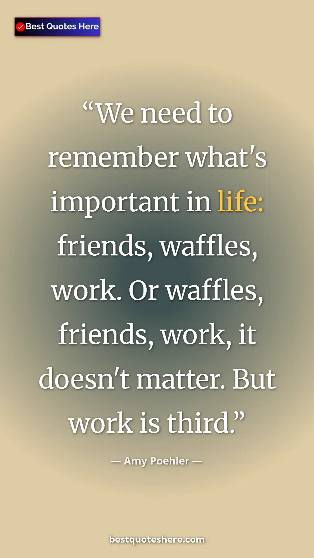 Amy Poehler Quote Card: "We need to remember what's important in life: friends,..." Pinterest quote poster by Amy Poehler: "We need to remember what's important in life: friends,..."