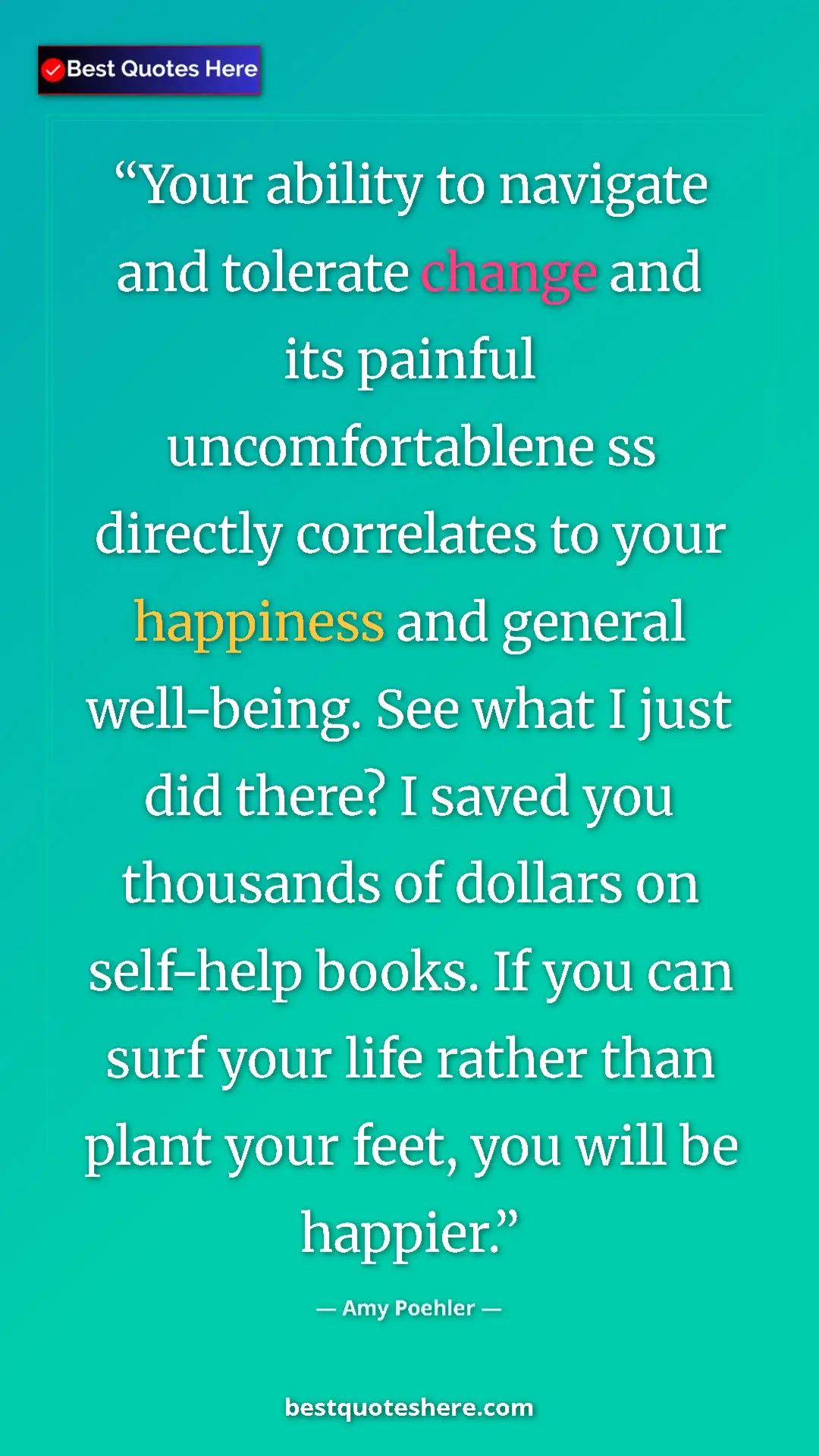 Pinterest quote poster by Amy Poehler: "Your ability to navigate and tolerate change and its..."