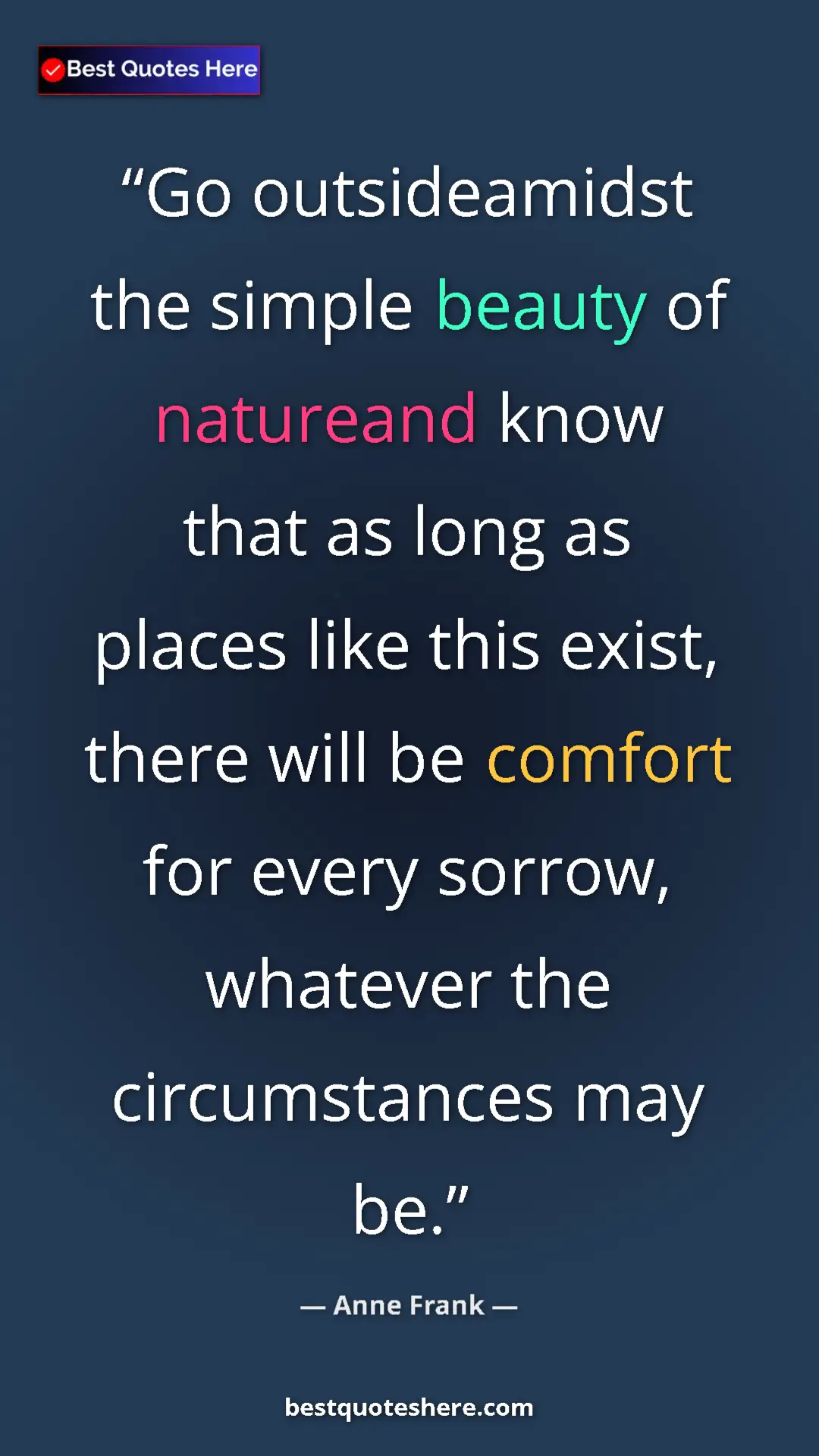 Pinterest quote poster by Anne Frank: "Go outsideamidst the simple beauty of natureand know that..."
