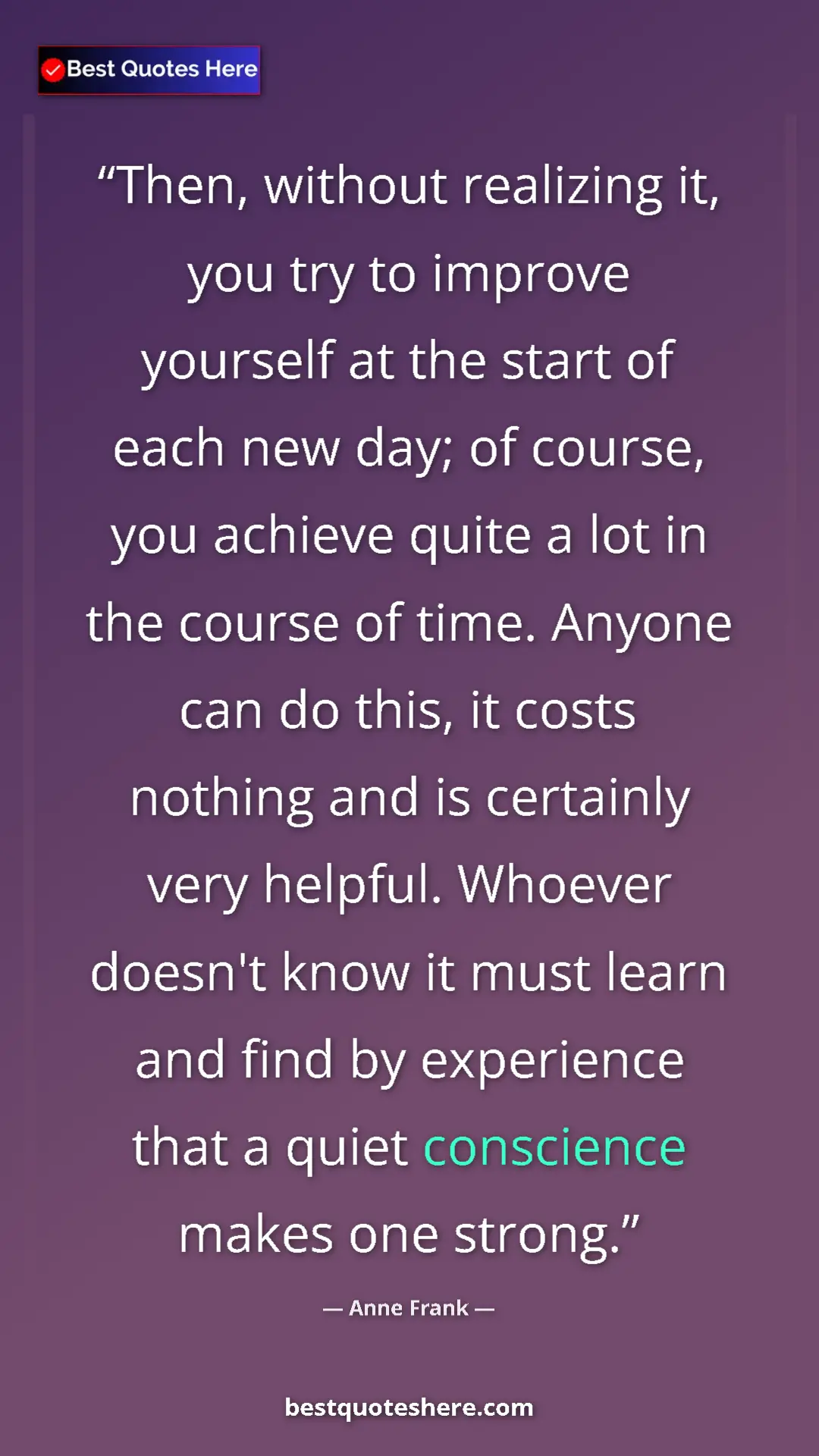 Anne Frank Quote Card: "Then, without realizing it, you try to improve yourself at t" Pinterest quote poster by Anne Frank: "Then, without realizing it, you try to improve yourself at t"