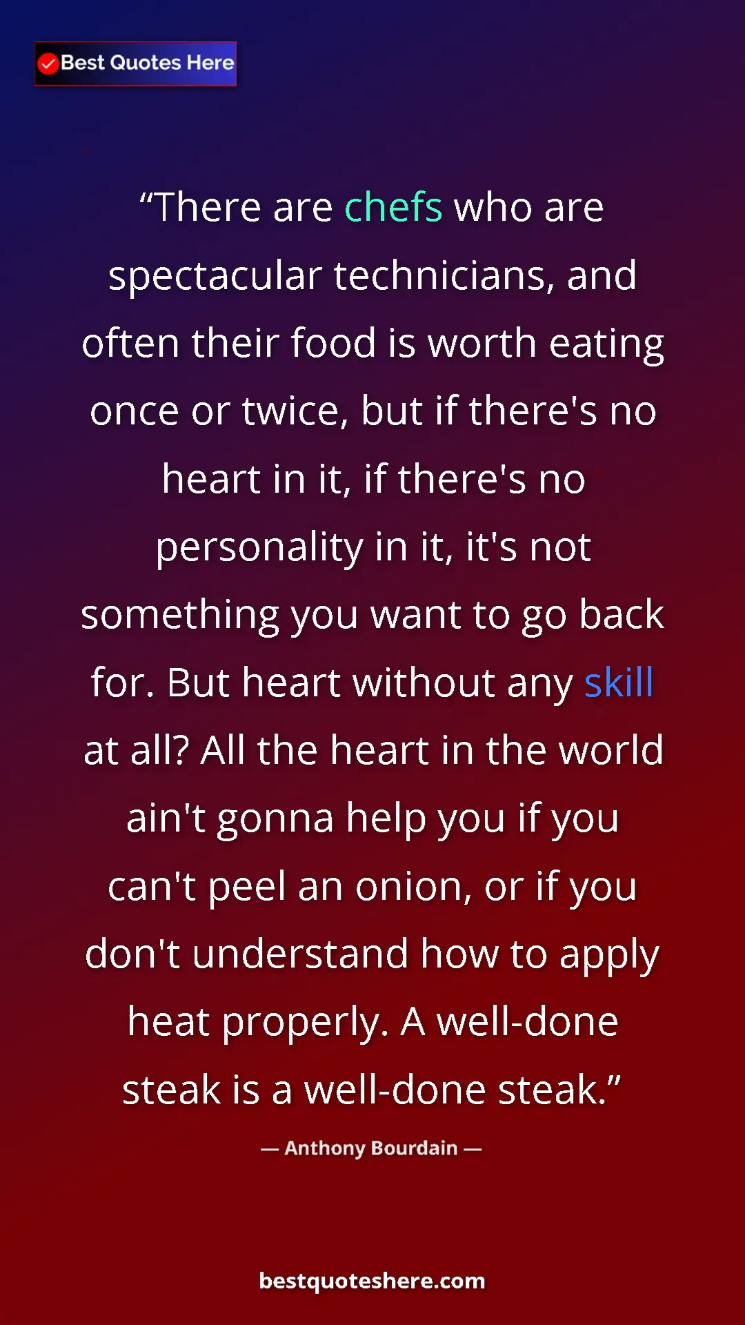 Anthony Bourdain Quote Card: "There are chefs who are spectacular technicians, and often..." Pinterest quote poster by Anthony Bourdain: "There are chefs who are spectacular technicians, and often..."