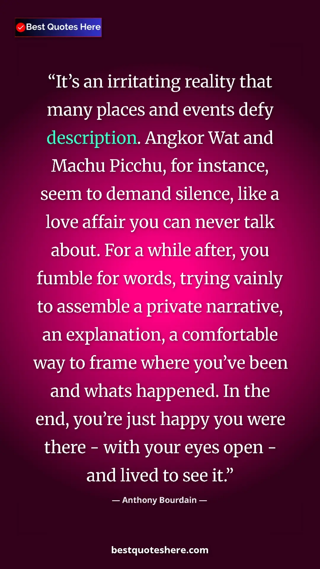 Pinterest quote poster by Anthony Bourdain: "It’s an irritating reality that many places and events defy..."