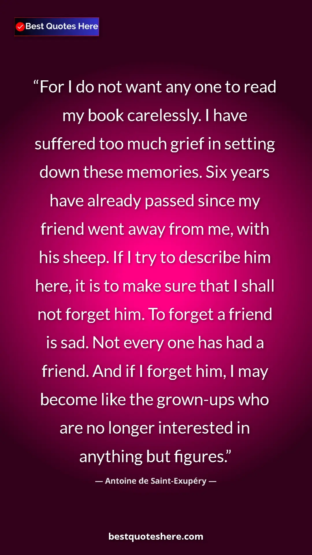 Pinterest quote poster by Antoine de Saint-Exupéry: "For I do not want any one to read my book carelessly. I..."