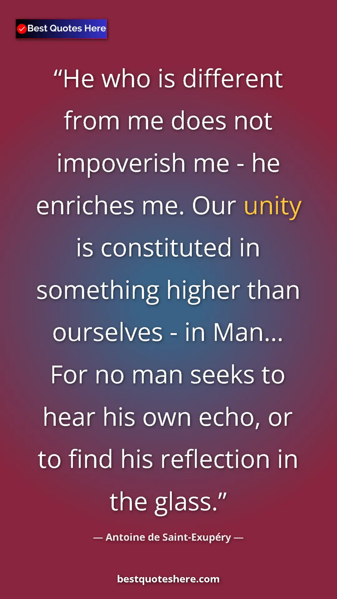 Antoine de Saint-Exupéry Quote Card: "He who is different from me does not impoverish me - he..." Pinterest quote poster by Antoine de Saint-Exupéry: "He who is different from me does not impoverish me - he..."