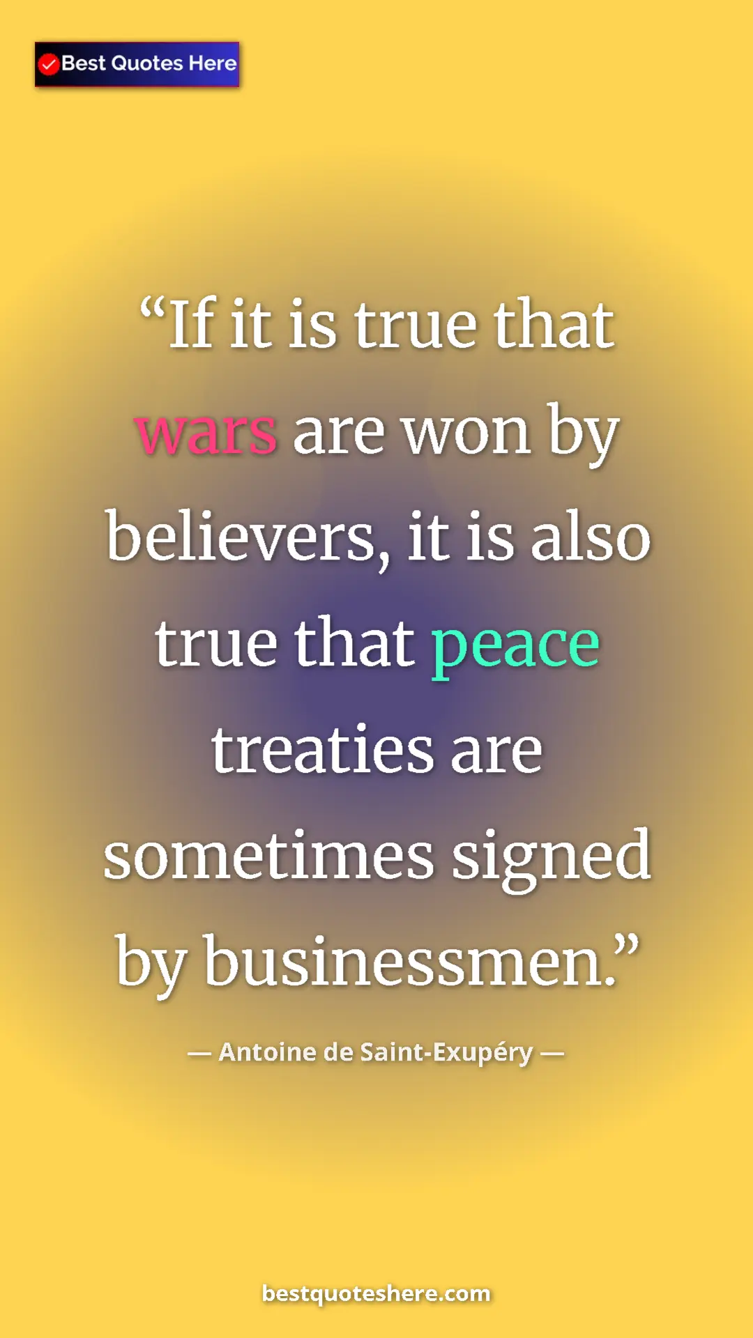 Pinterest quote poster by Antoine de Saint-Exupéry: "If it is true that wars are won by believers, it is also..."