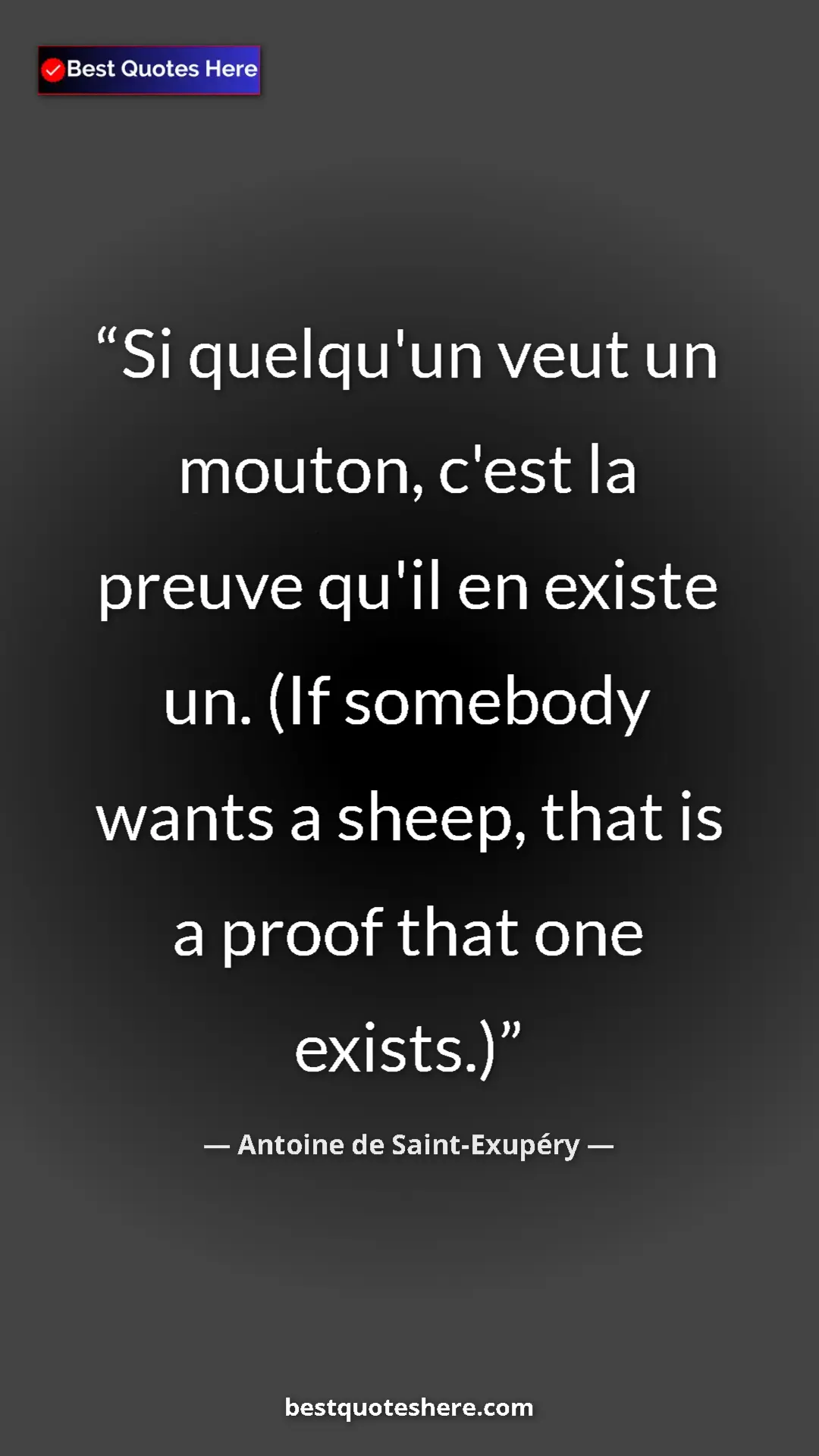Pinterest quote poster by Antoine de Saint-Exupéry: "Si quelqu'un veut un mouton, c'est la preuve qu'il en..."
