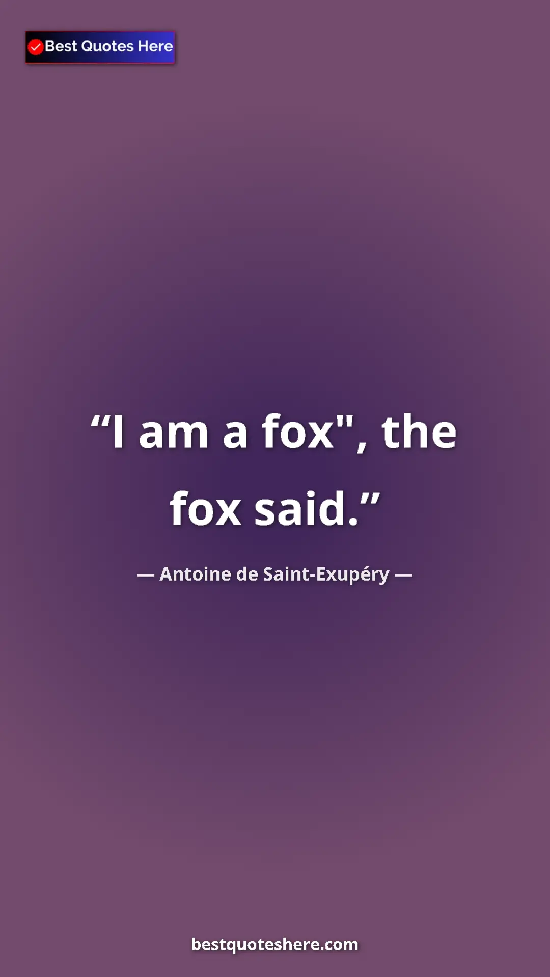 Pinterest quote poster by Antoine de Saint-Exupéry: "I am a fox", the fox said."