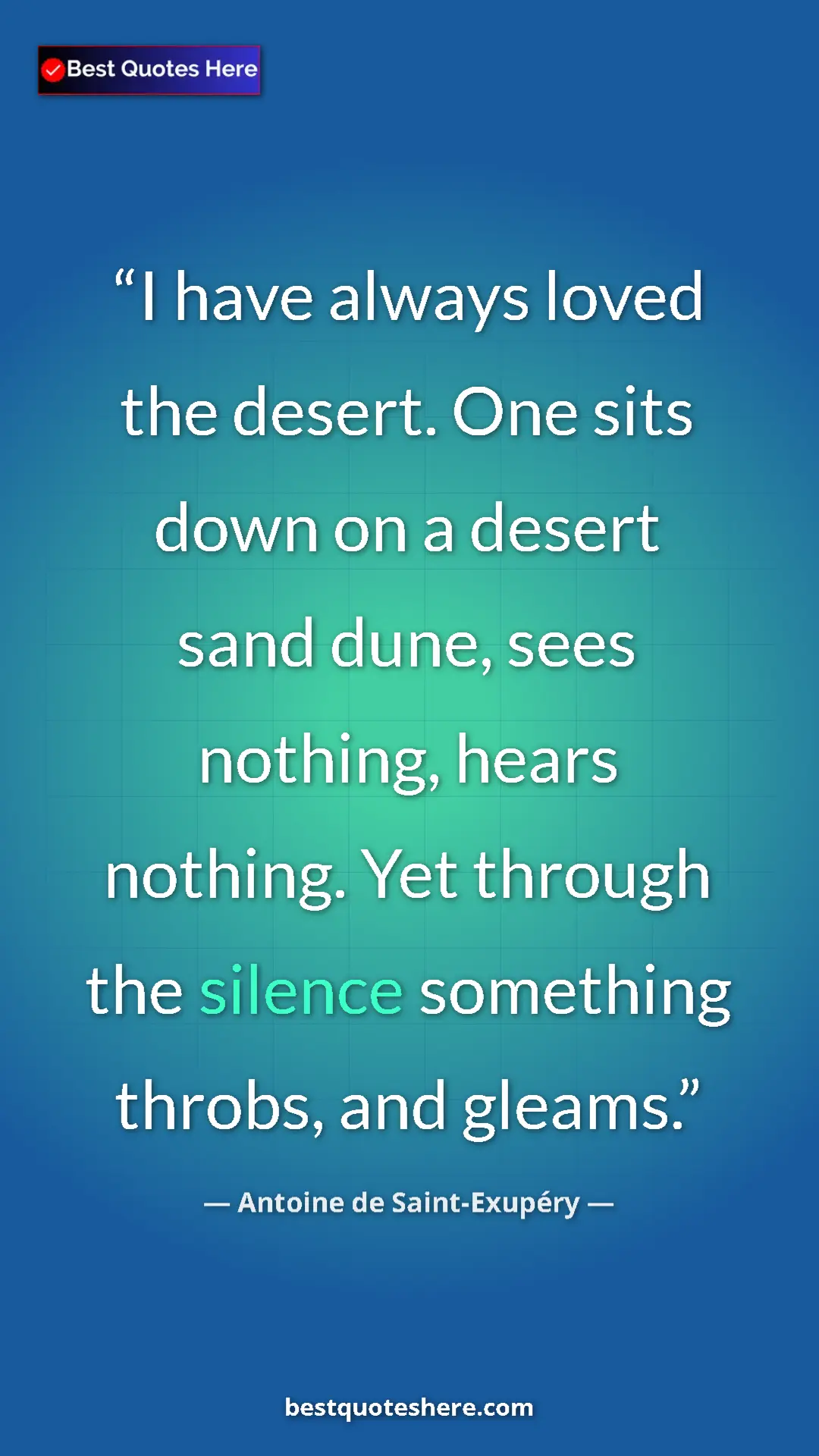 Pinterest quote poster by Antoine de Saint-Exupéry: "I have always loved the desert. One sits down on a desert..."