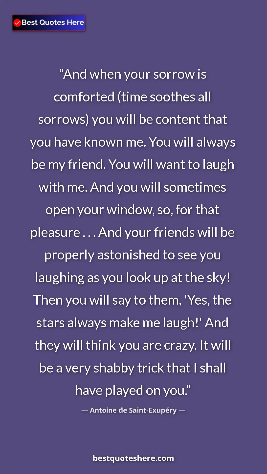 Pinterest quote poster by Antoine de Saint-Exupéry: "And when your sorrow is comforted (time soothes all..."