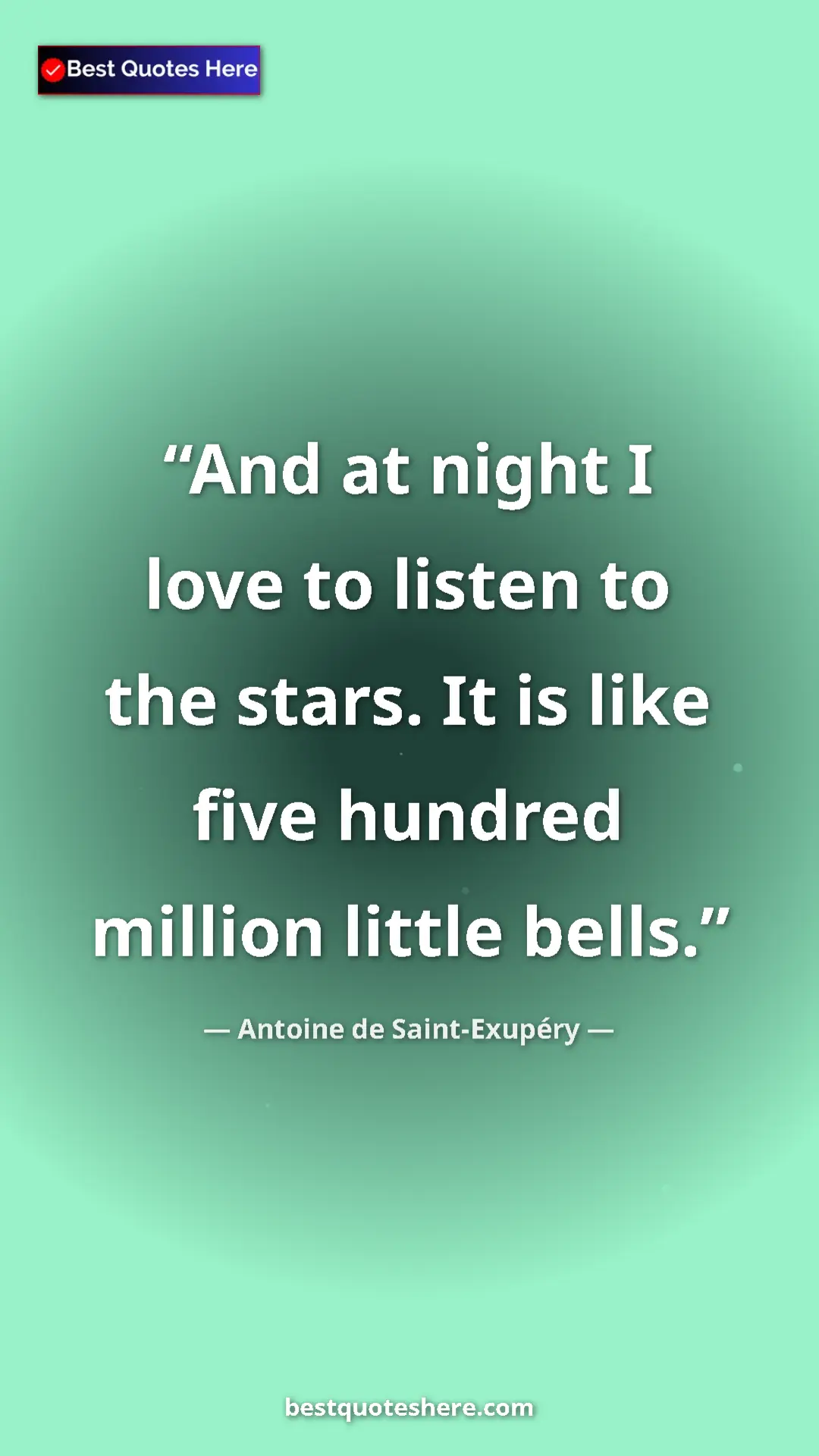 Pinterest quote poster by Antoine de Saint-Exupéry: "And at night I love to listen to the stars. It is like five..."
