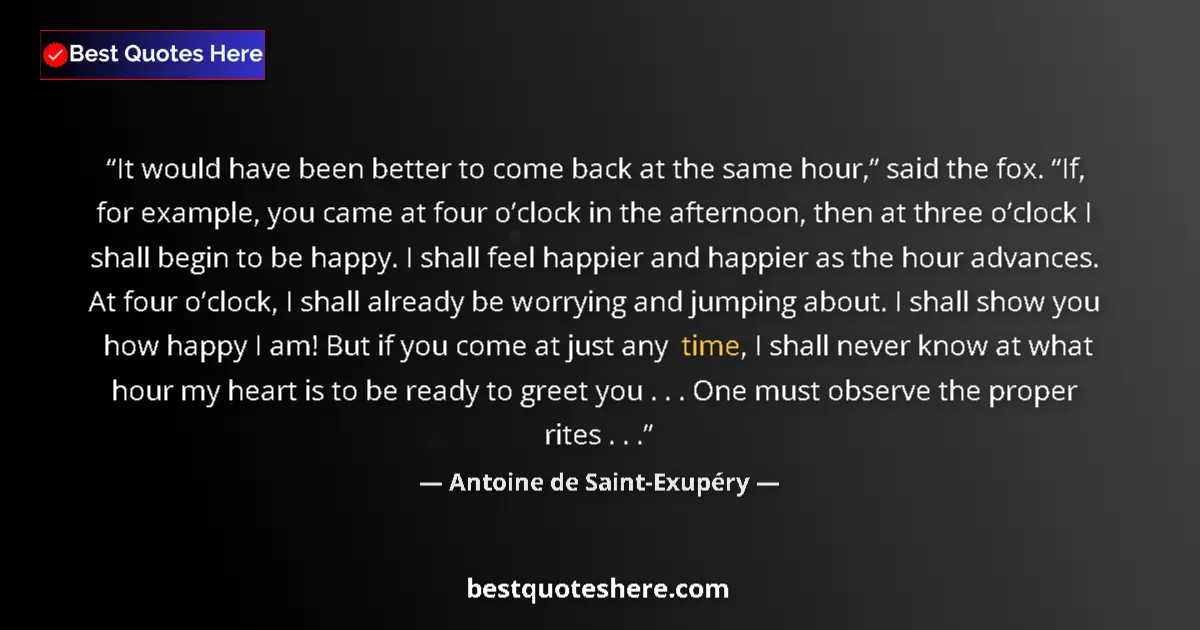 Quote by Antoine de Saint-Exupéry: It would have been better to come back at the same