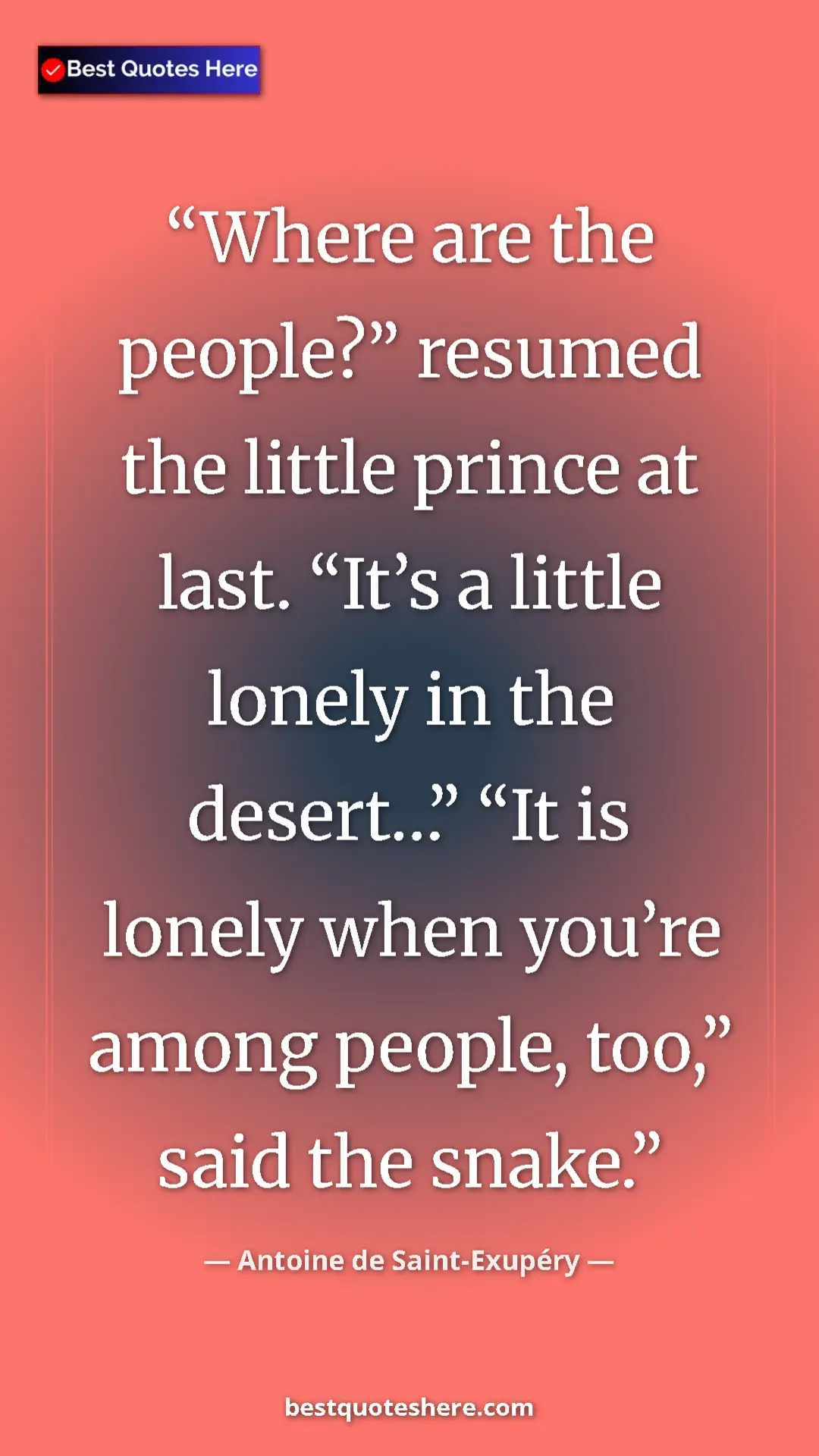 Pinterest quote poster by Antoine de Saint-Exupéry: "Where are the people?” resumed the little prince at last...."
