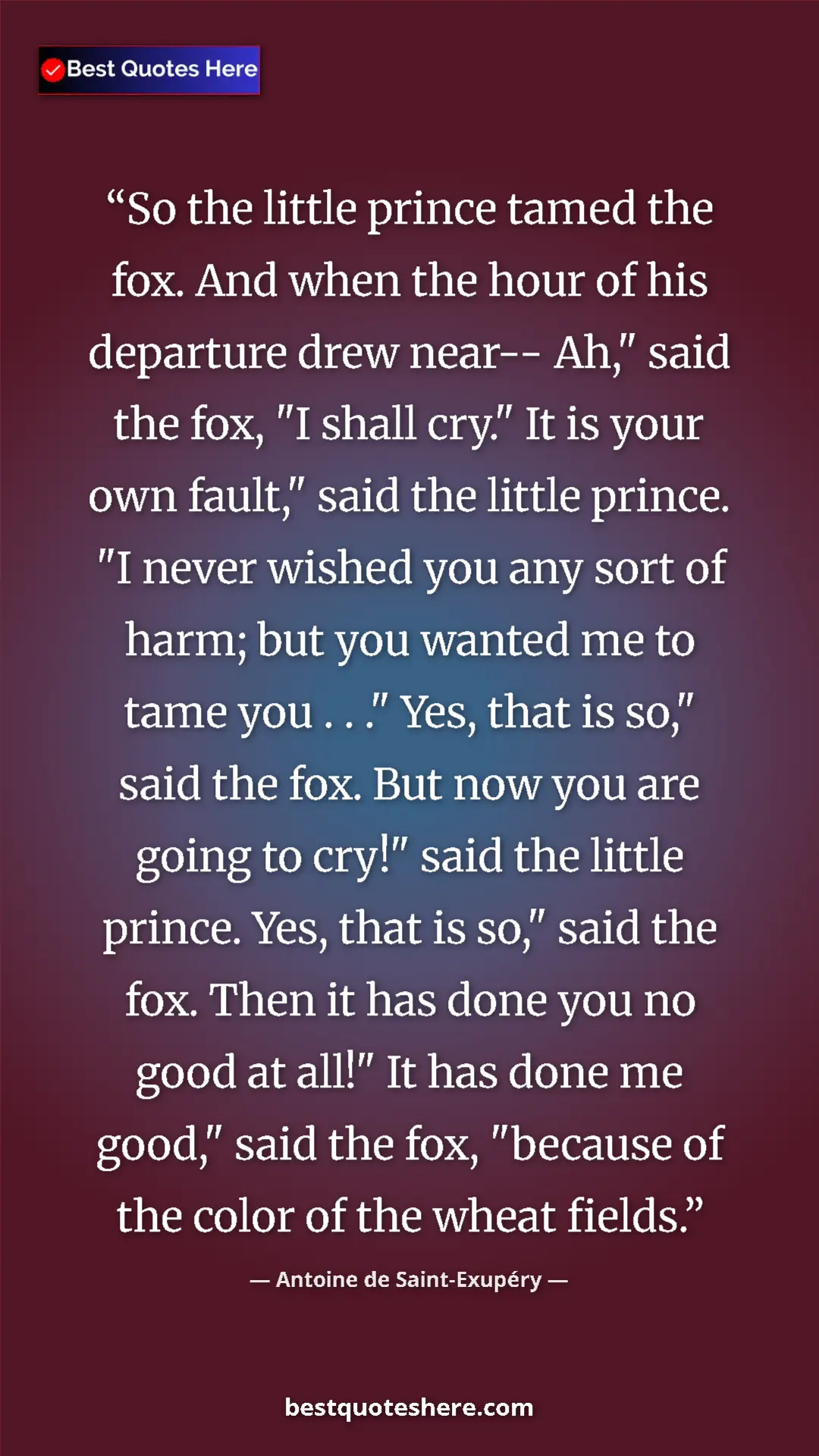 Pinterest quote poster by Antoine de Saint-Exupéry: "So the little prince tamed the fox. And when the hour of..."